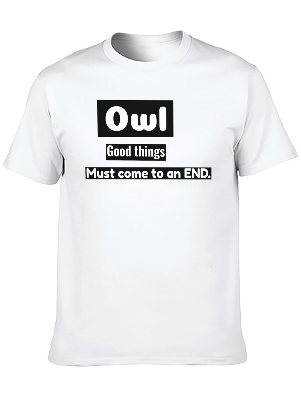 Owl Good Things Must End Graphic T-Shirt