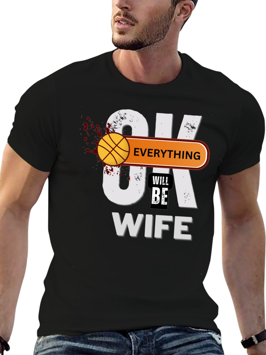 Everything Will Be Wife T-Shirt