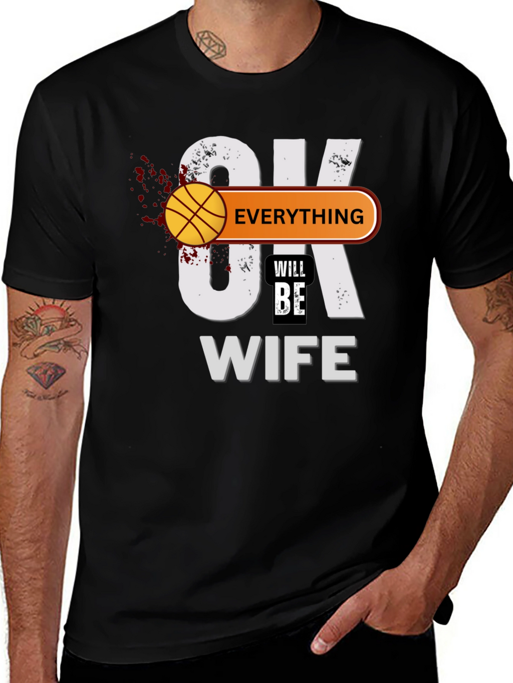 Everything Will Be Wife T-Shirt