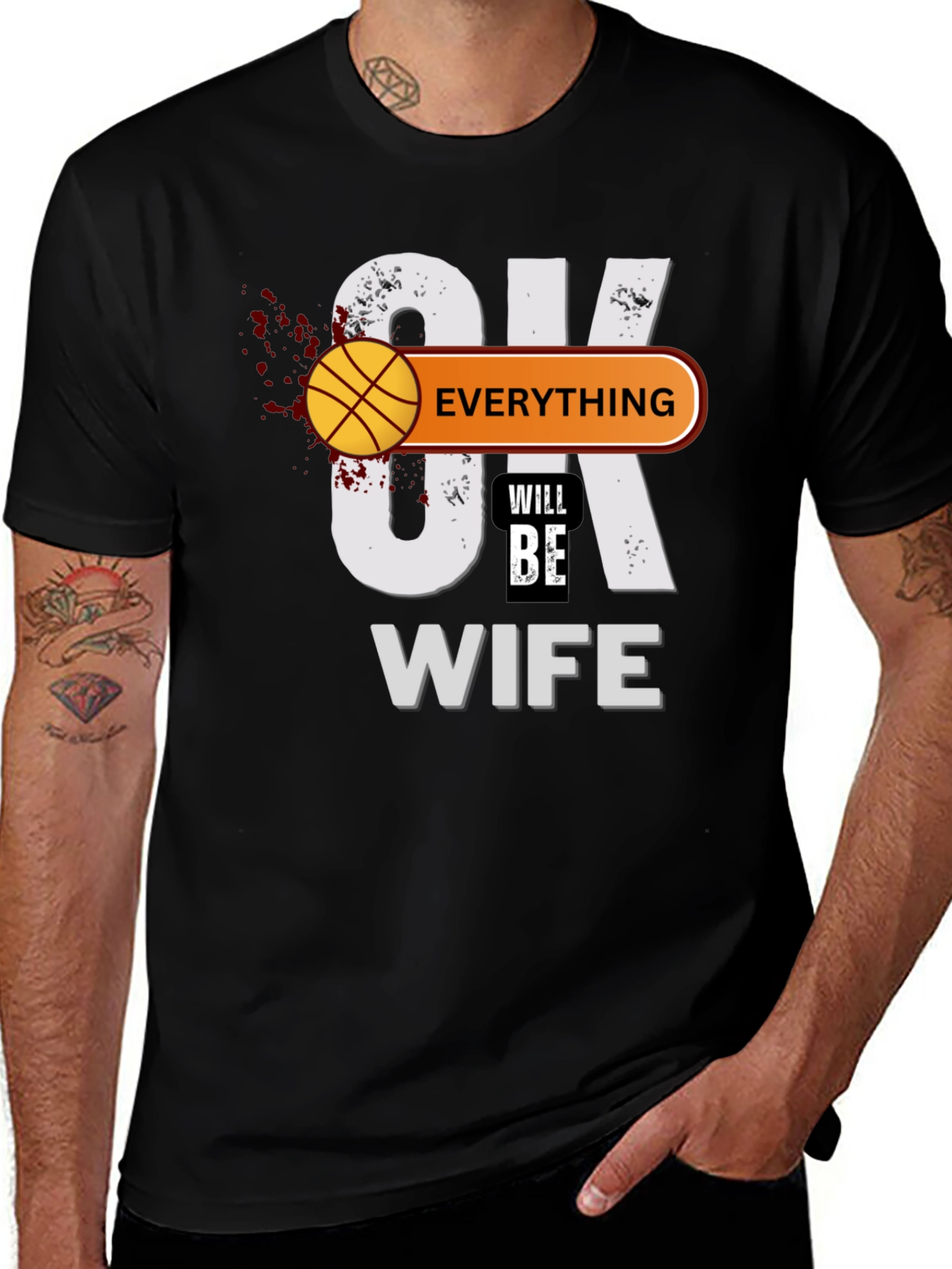 Everything Will Be Wife T-Shirt