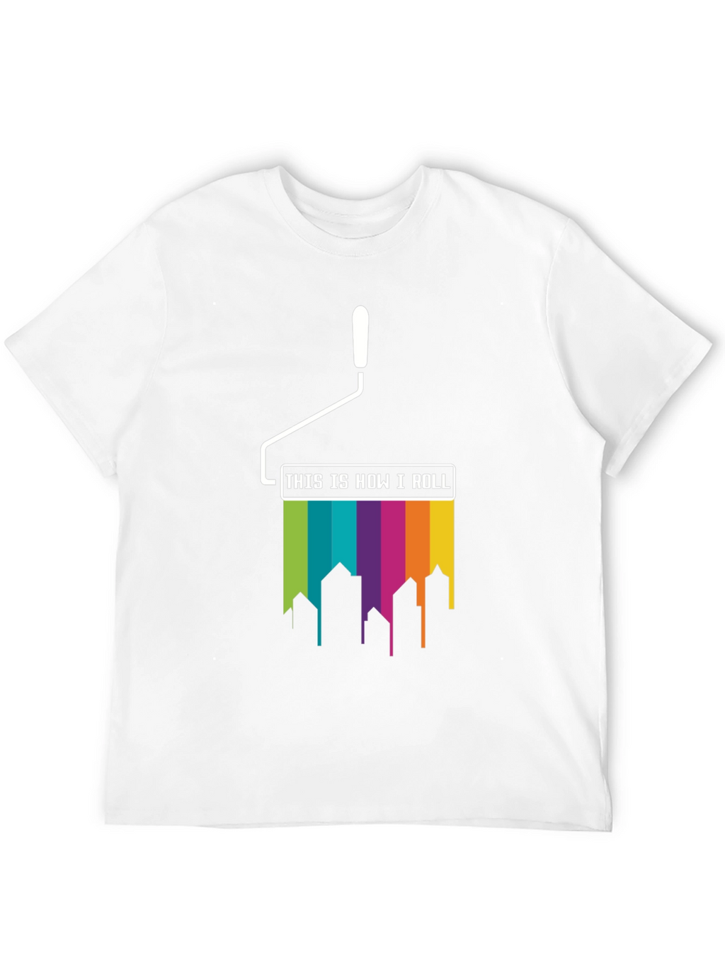 Paint Roller How I Roll T-Shirt