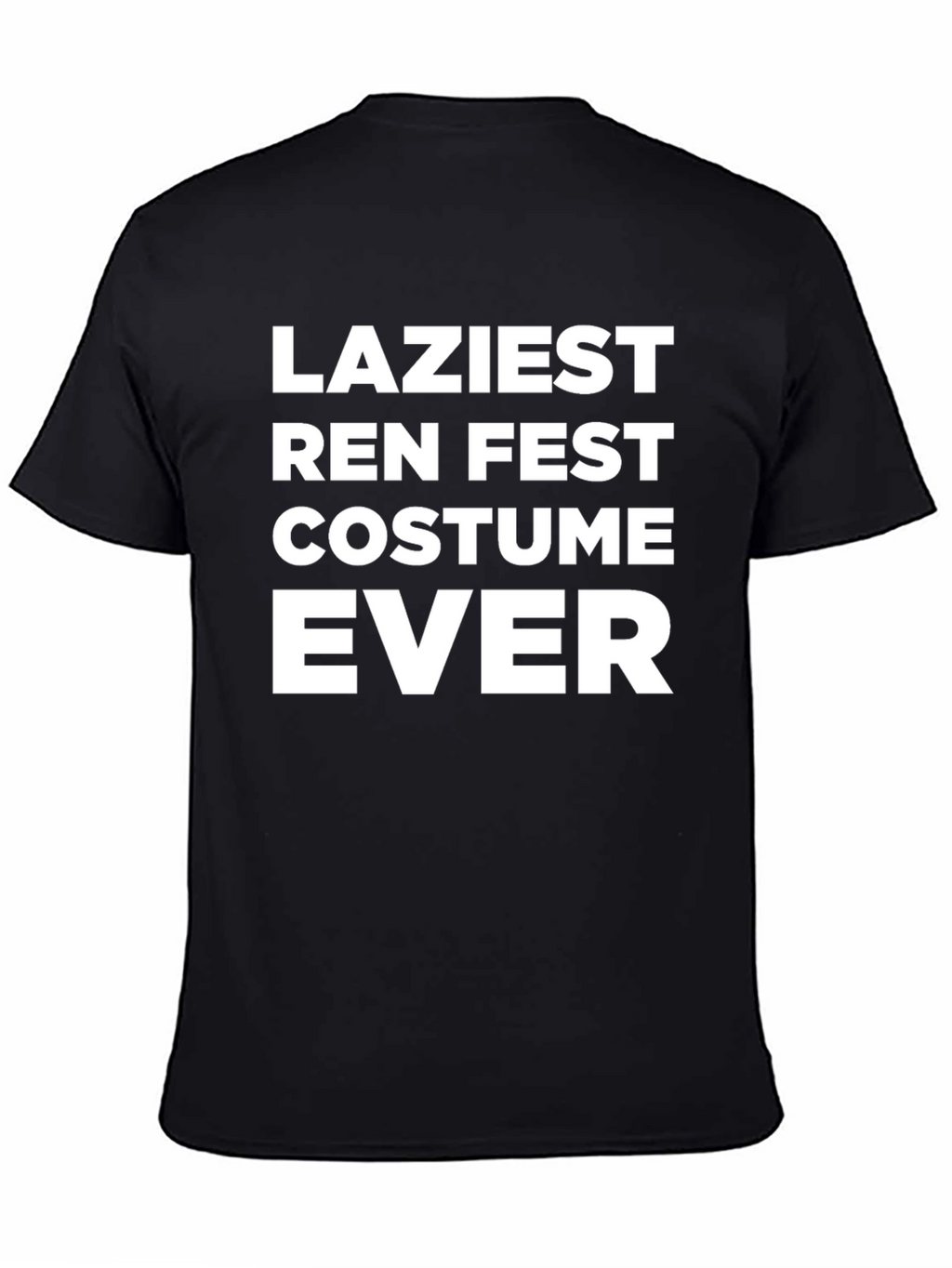 Laziest Ren Fest Costume T-Shirt - Renaissance Fair Outfit