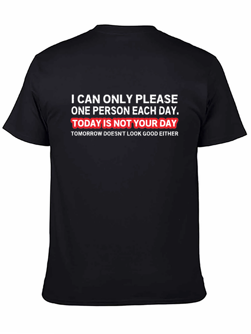 Humorous Graphic T-Shirt - Not Your Day