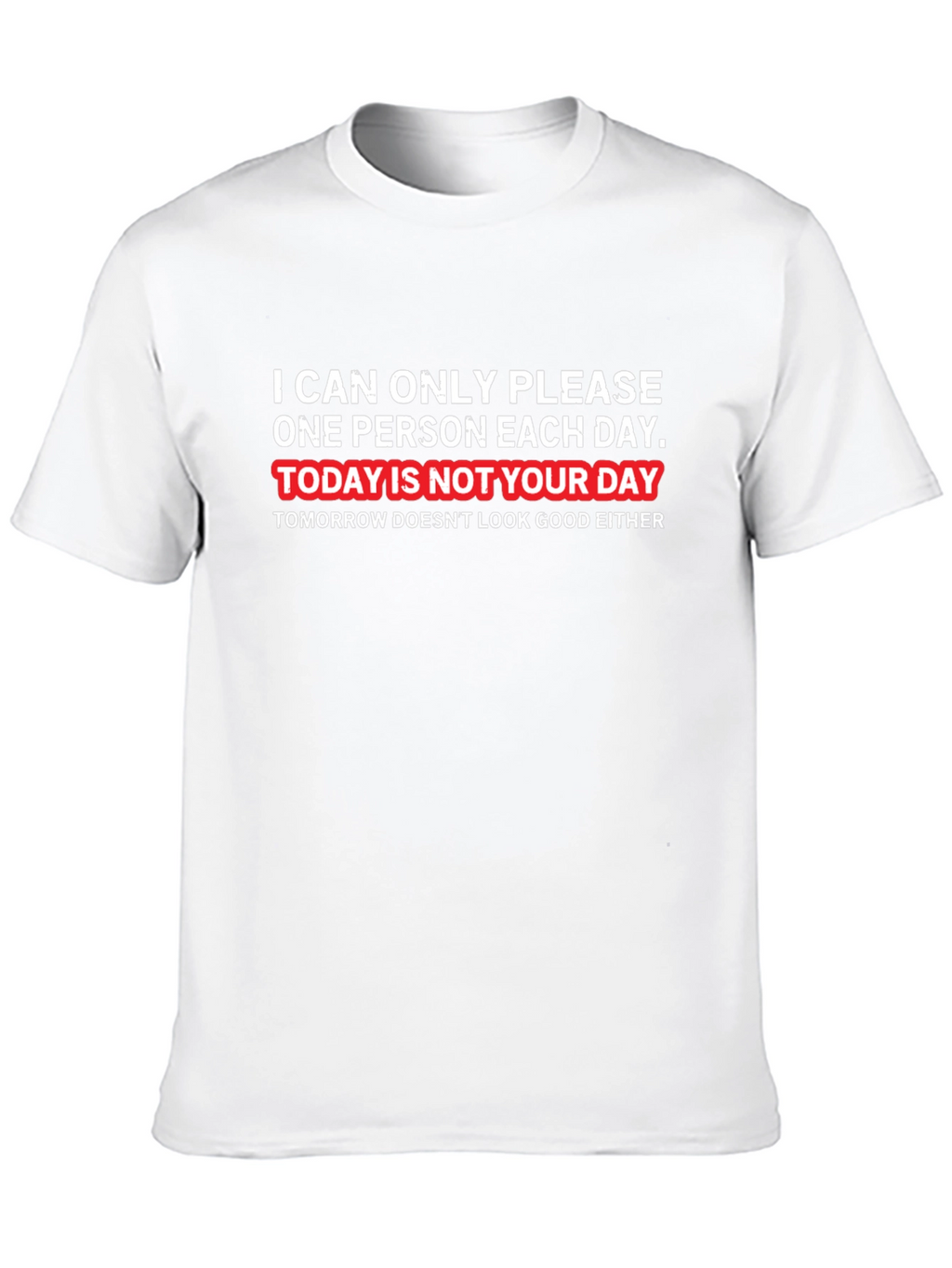 Humorous Graphic T-Shirt - Not Your Day