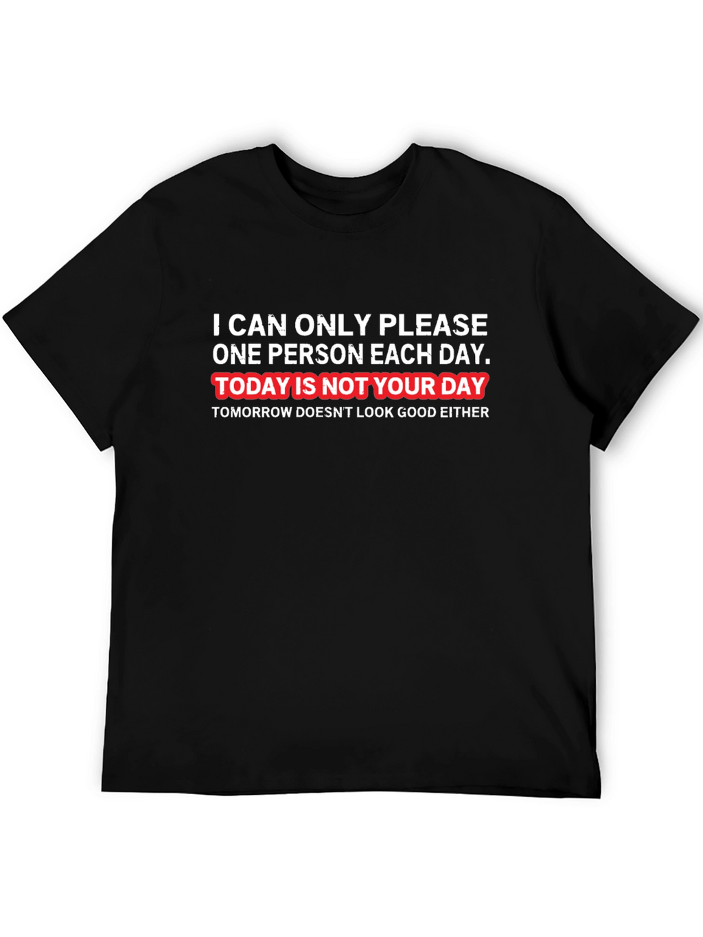 Humorous Graphic T-Shirt - Not Your Day