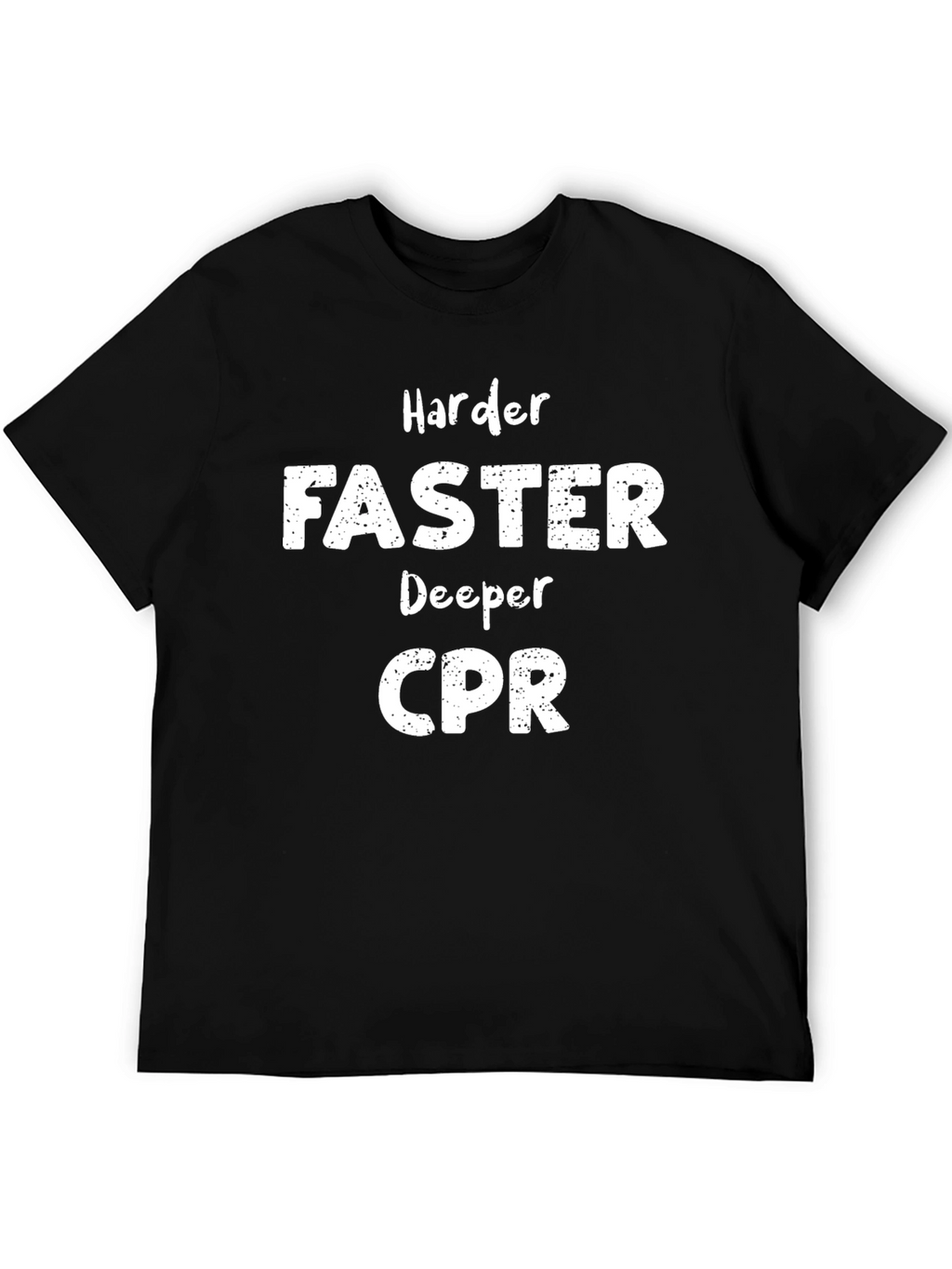 Harder Faster Deeper CPR Graphic Tee