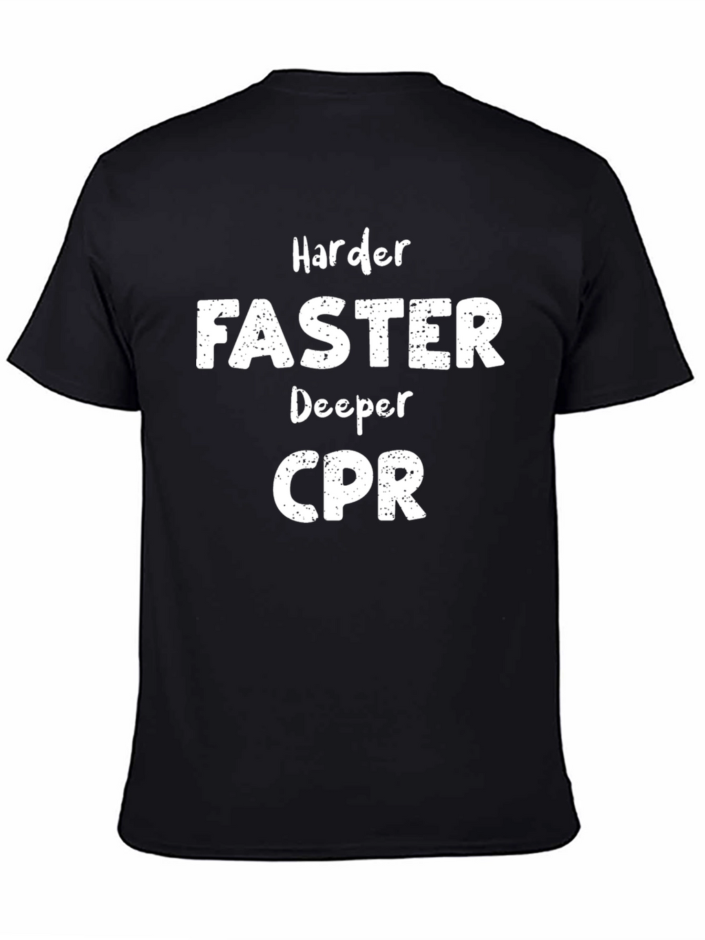 Harder Faster Deeper CPR Graphic Tee
