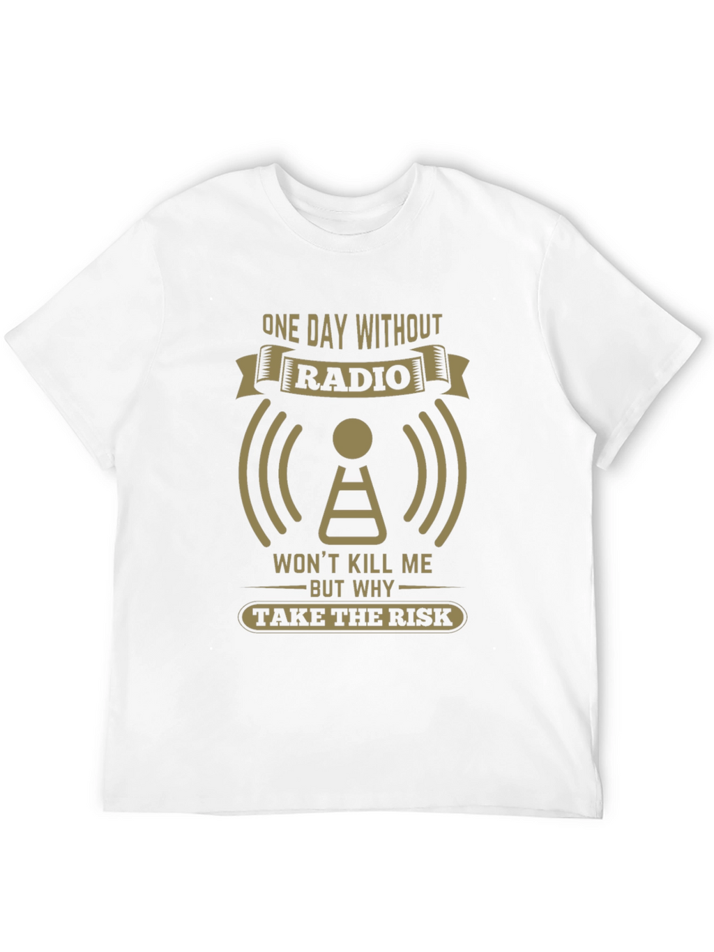 One Day Without Radio T-Shirt