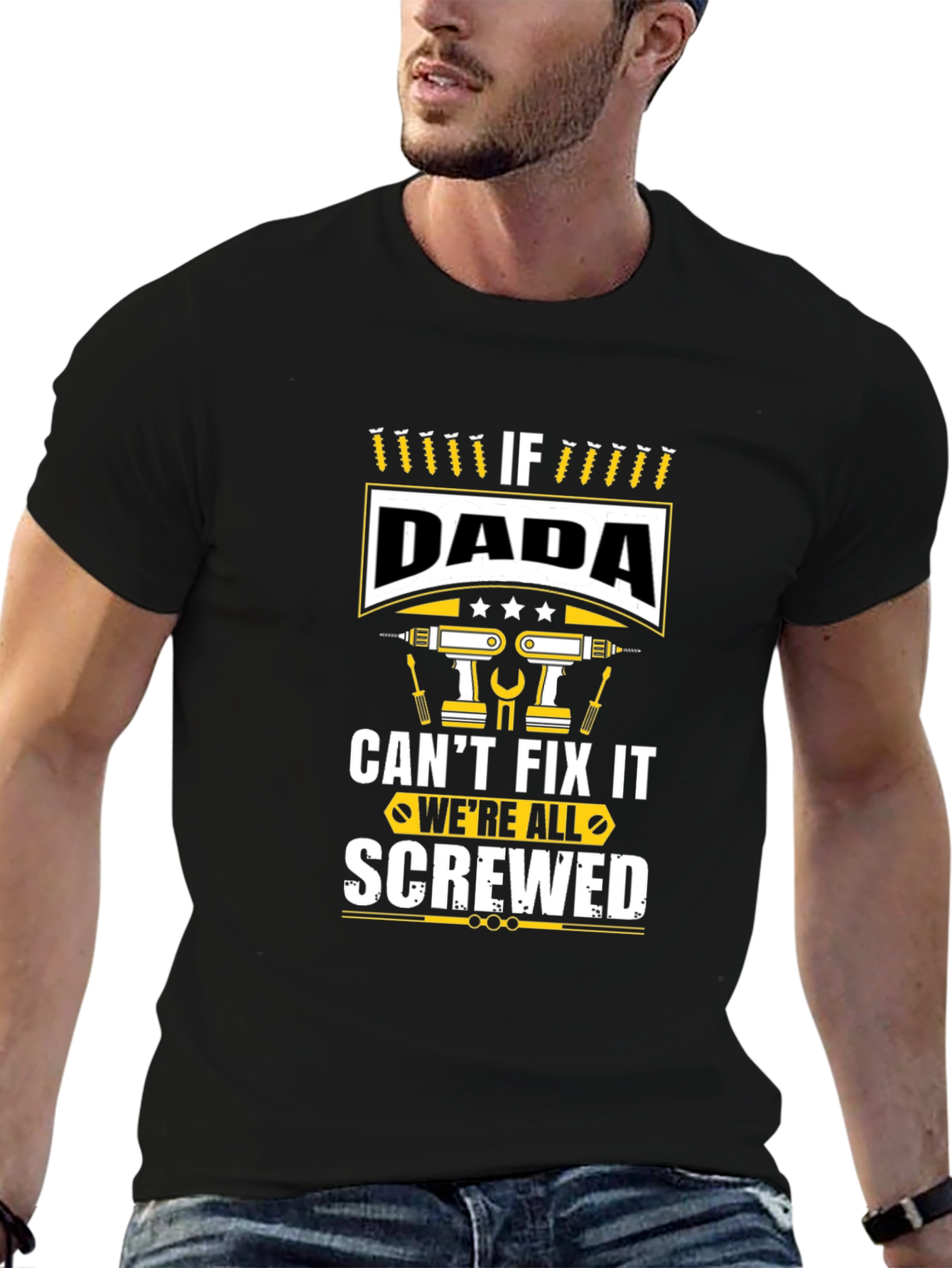If Dada Cant Fix It Were Screwed Graphic Tee