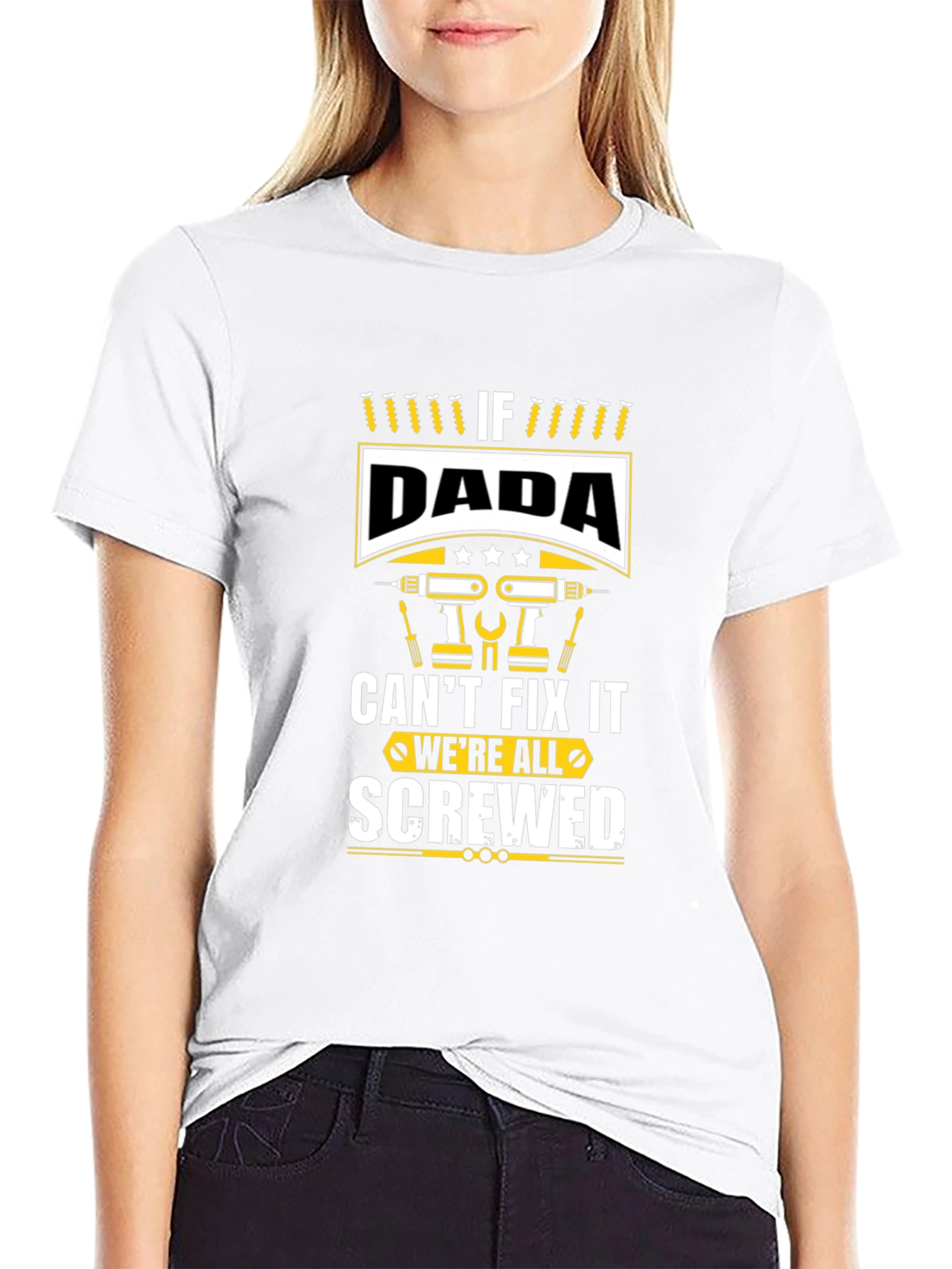 If Dada Cant Fix It Were Screwed Graphic Tee