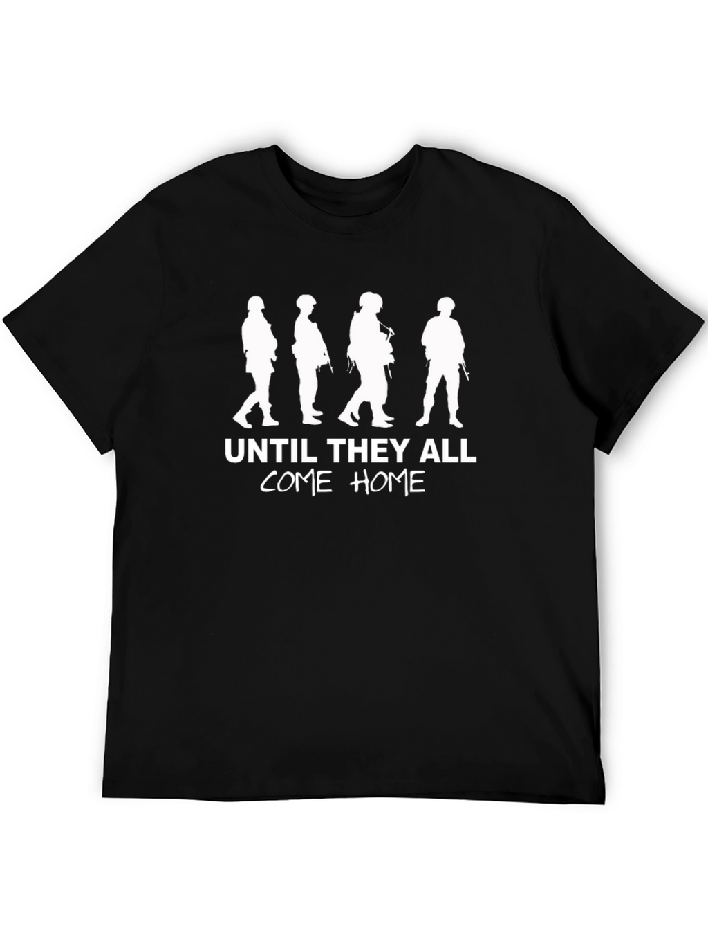 Until They All Come Home Black T-Shirt