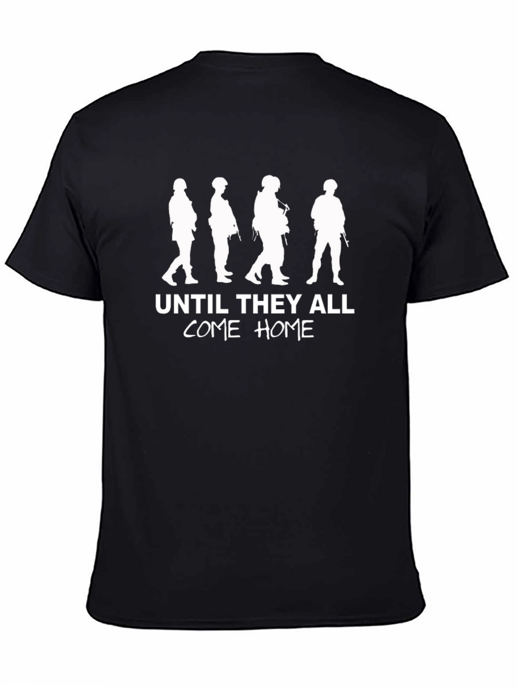 Until They All Come Home Black T-Shirt