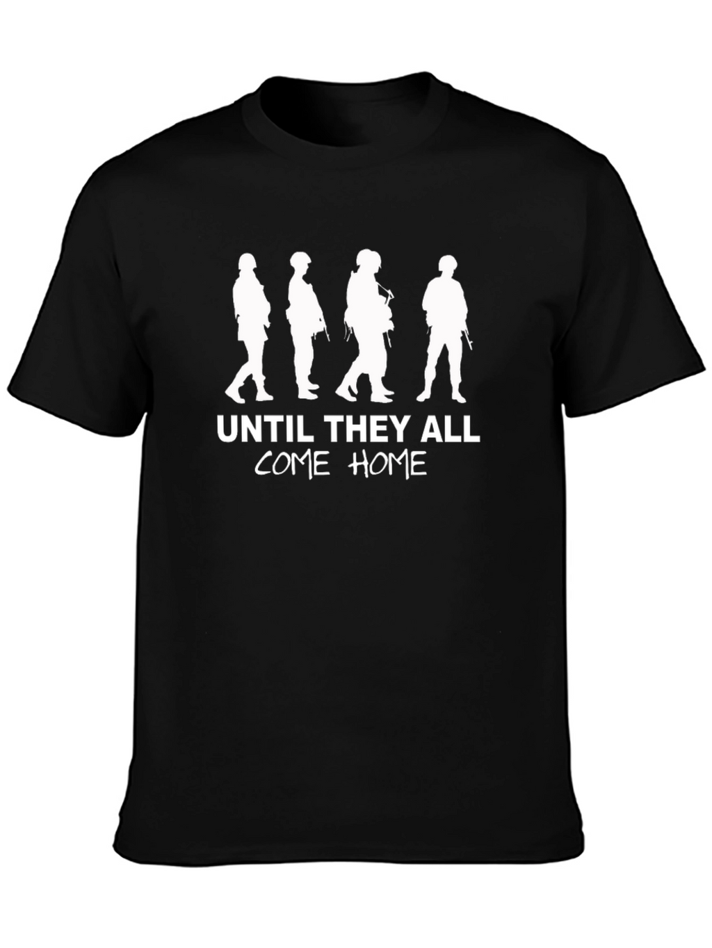 Until They All Come Home Black T-Shirt