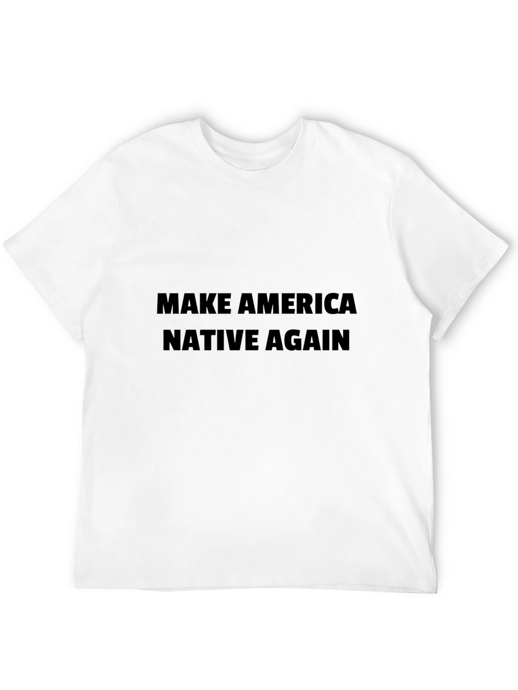 Make America Native Again Black T-Shirt