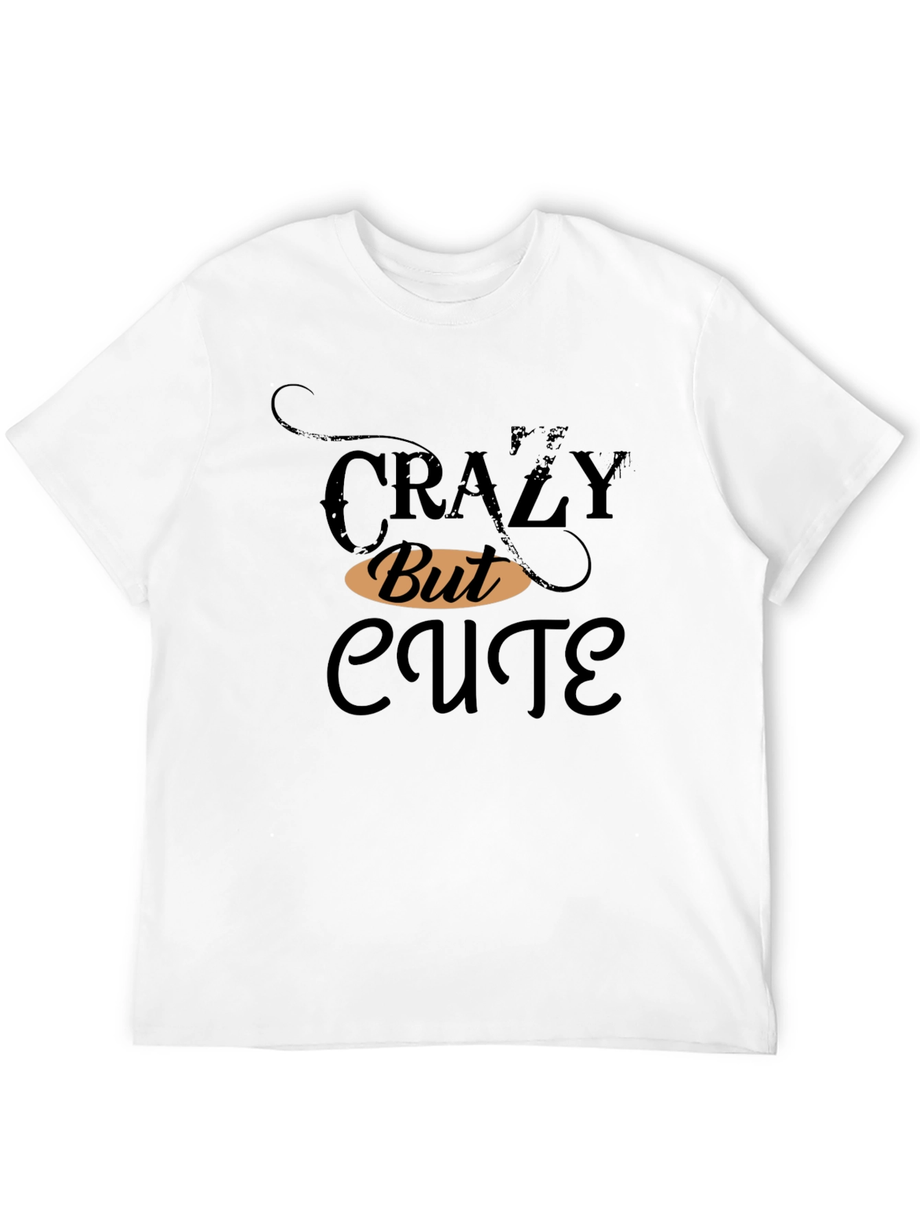 Crazy But Cute Graphic T-Shirt