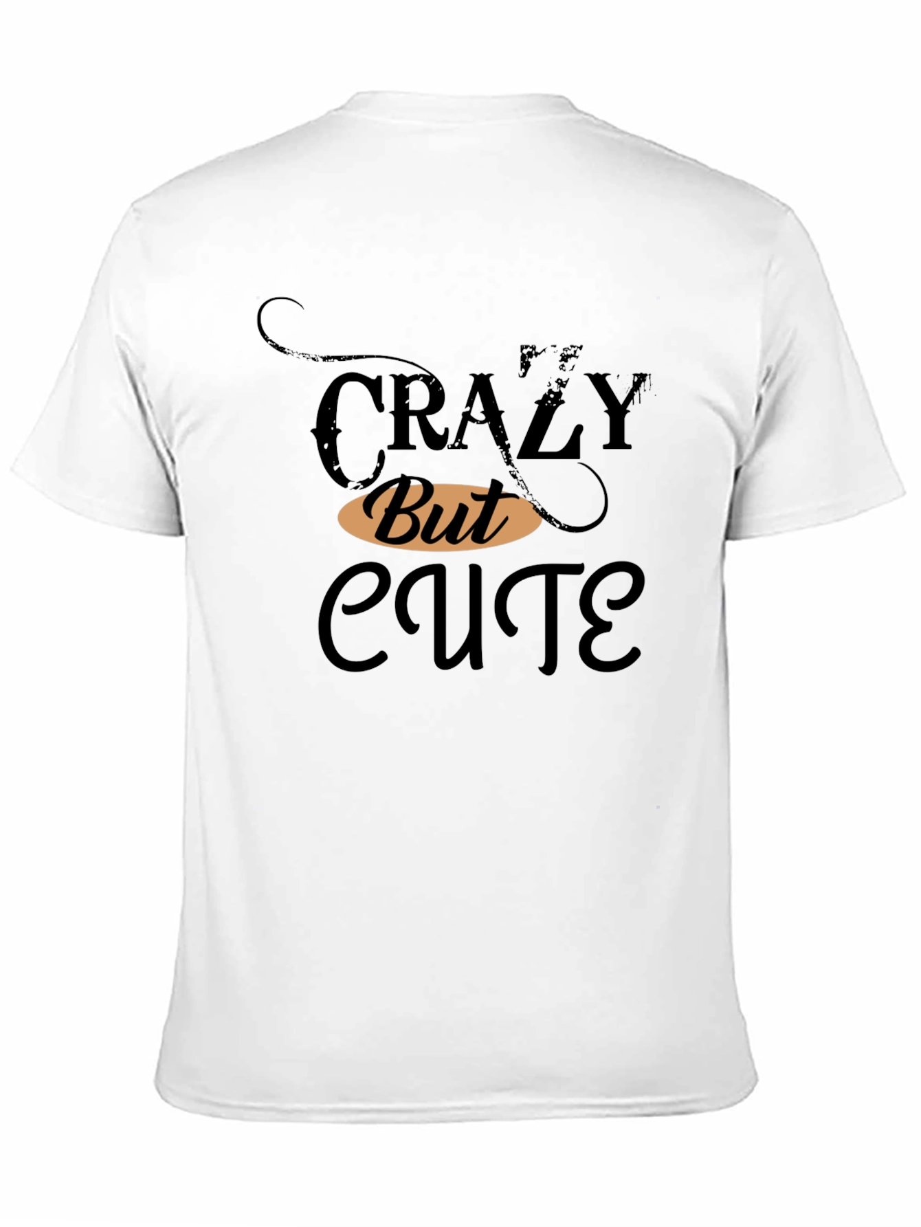 Crazy But Cute Graphic T-Shirt