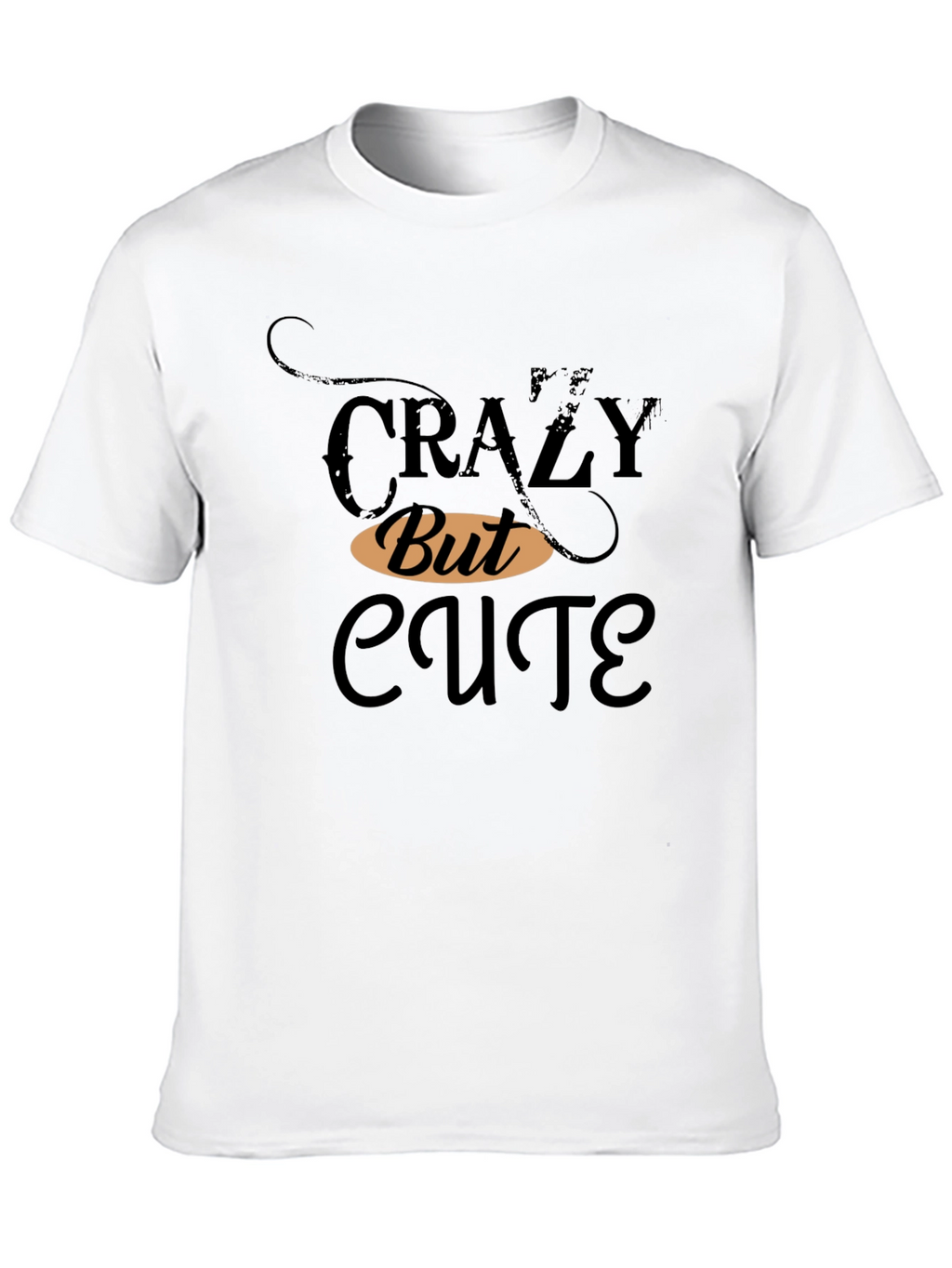 Crazy But Cute Graphic T-Shirt