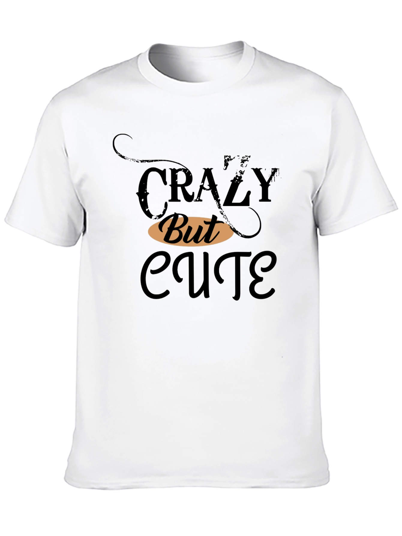 Crazy But Cute Graphic T-Shirt
