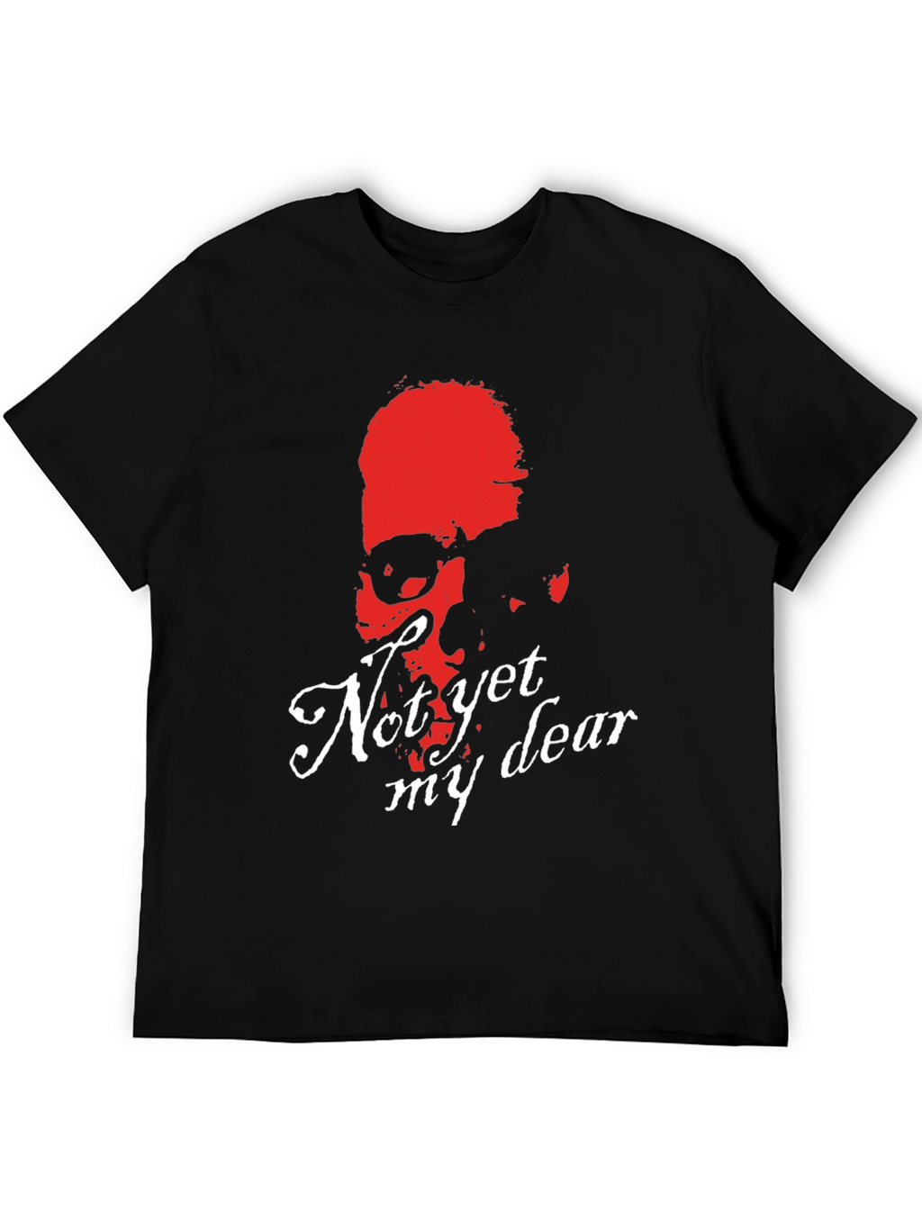 Not Yet My Dear Skull Graphic Tee