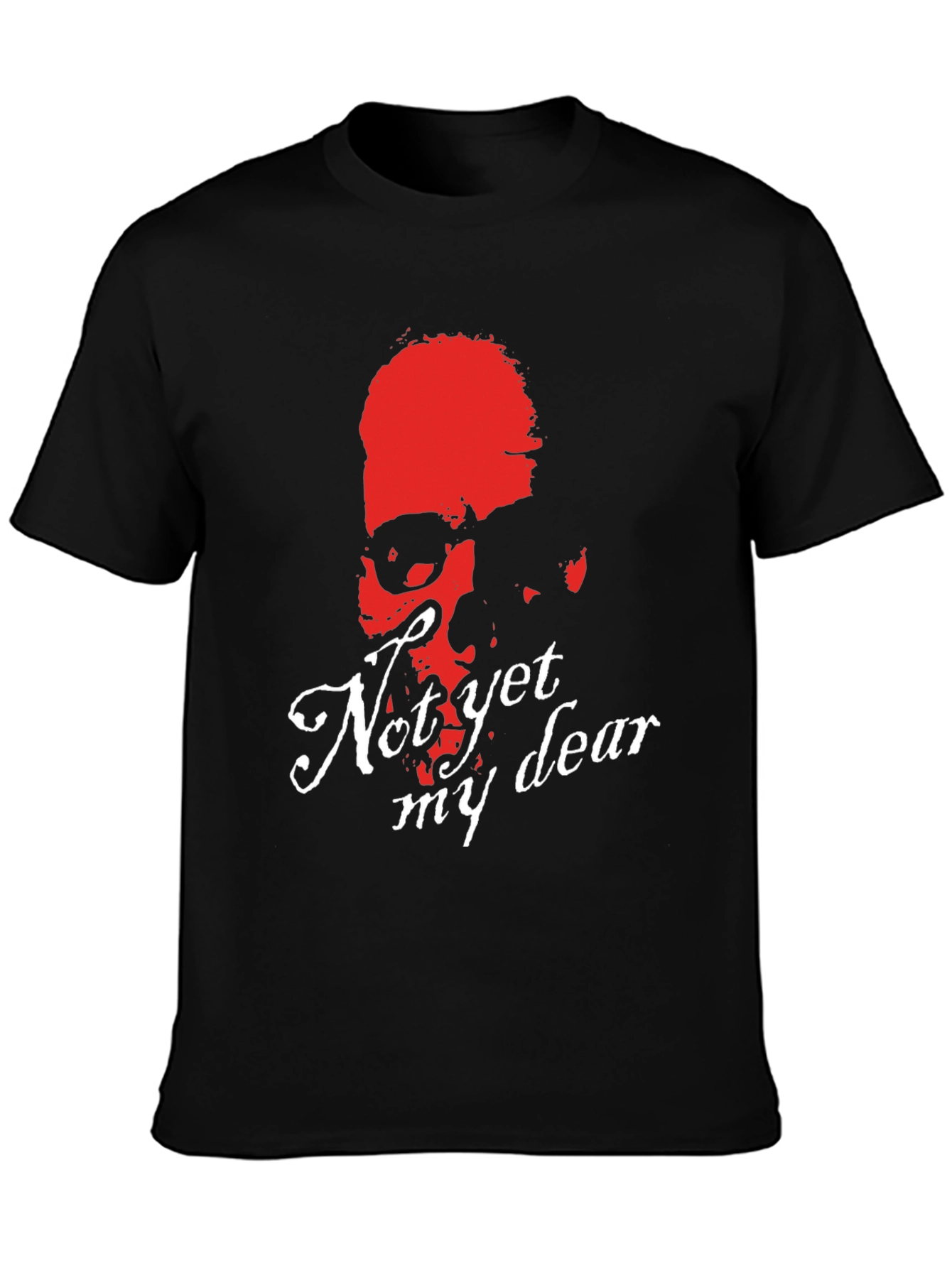 Not Yet My Dear Skull Graphic Tee