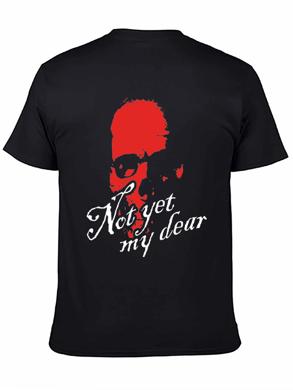Not Yet My Dear Skull Graphic Tee