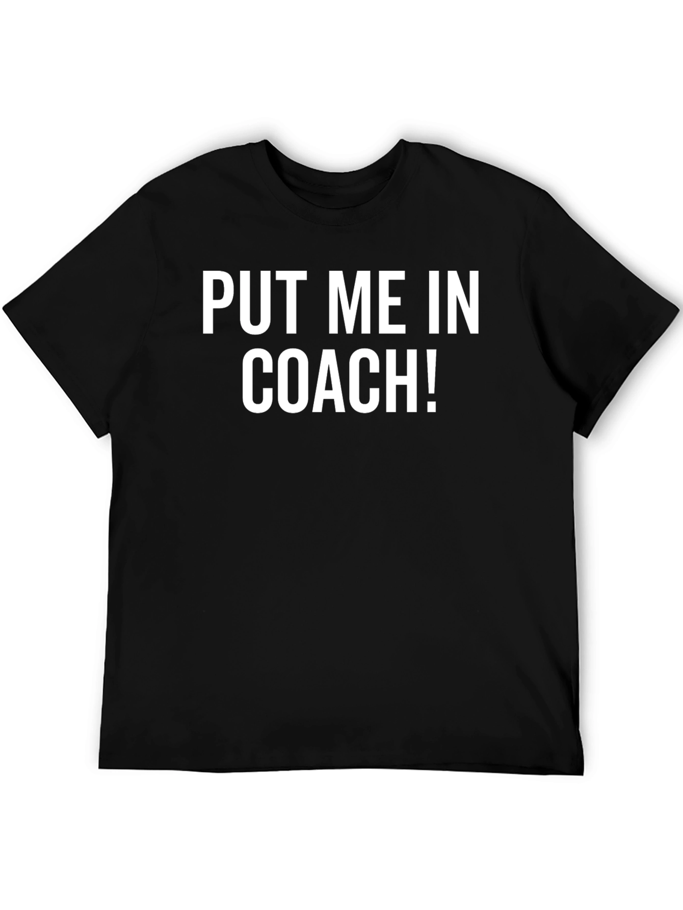 Put Me In Coach! Funny T-Shirt