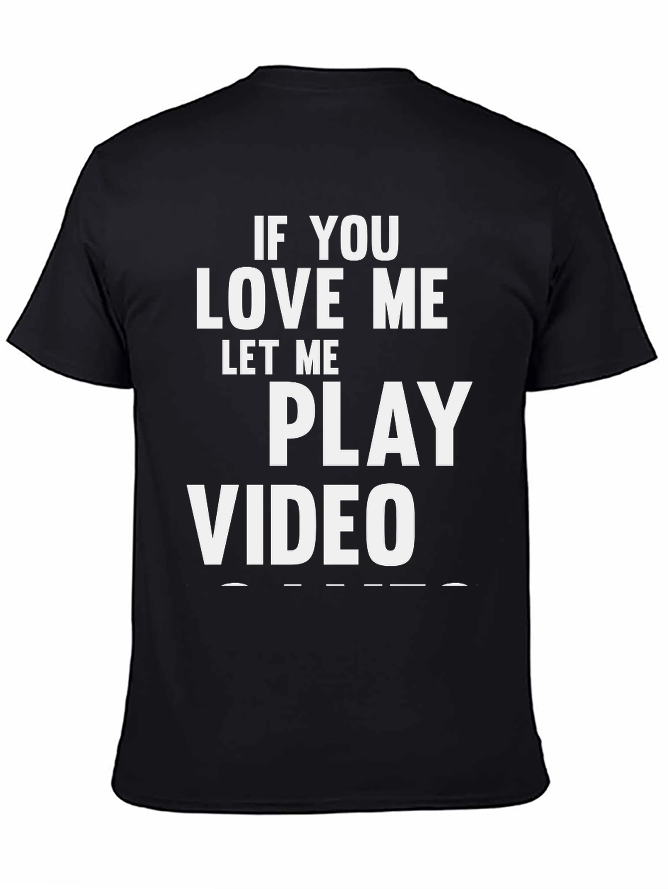 Gamer Tee: If You Love Me Let Me Play Video Games