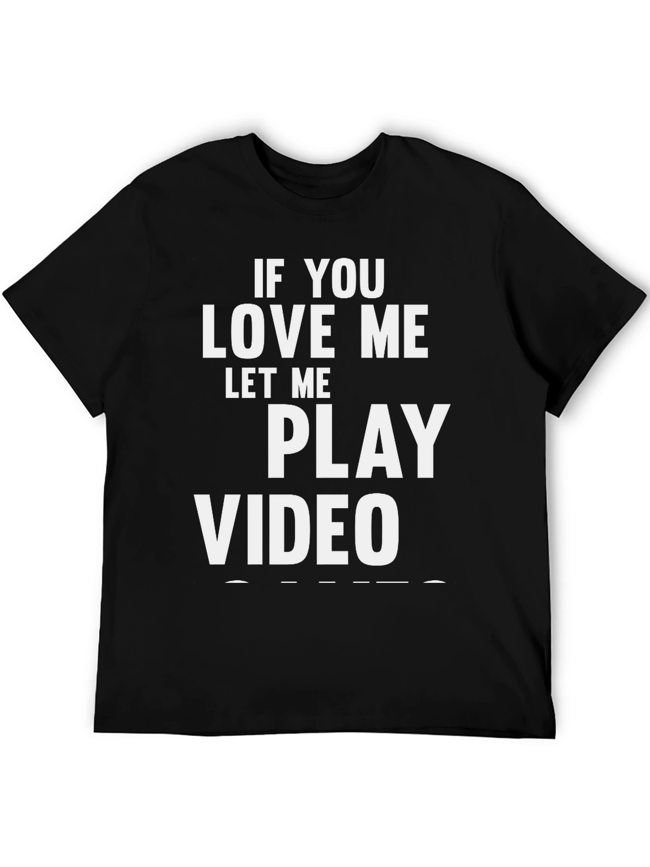 Gamer Tee: If You Love Me Let Me Play Video Games