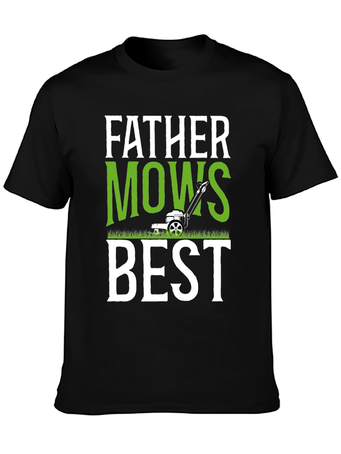 Father Mows Best Graphic Tee - Perfect for Dad