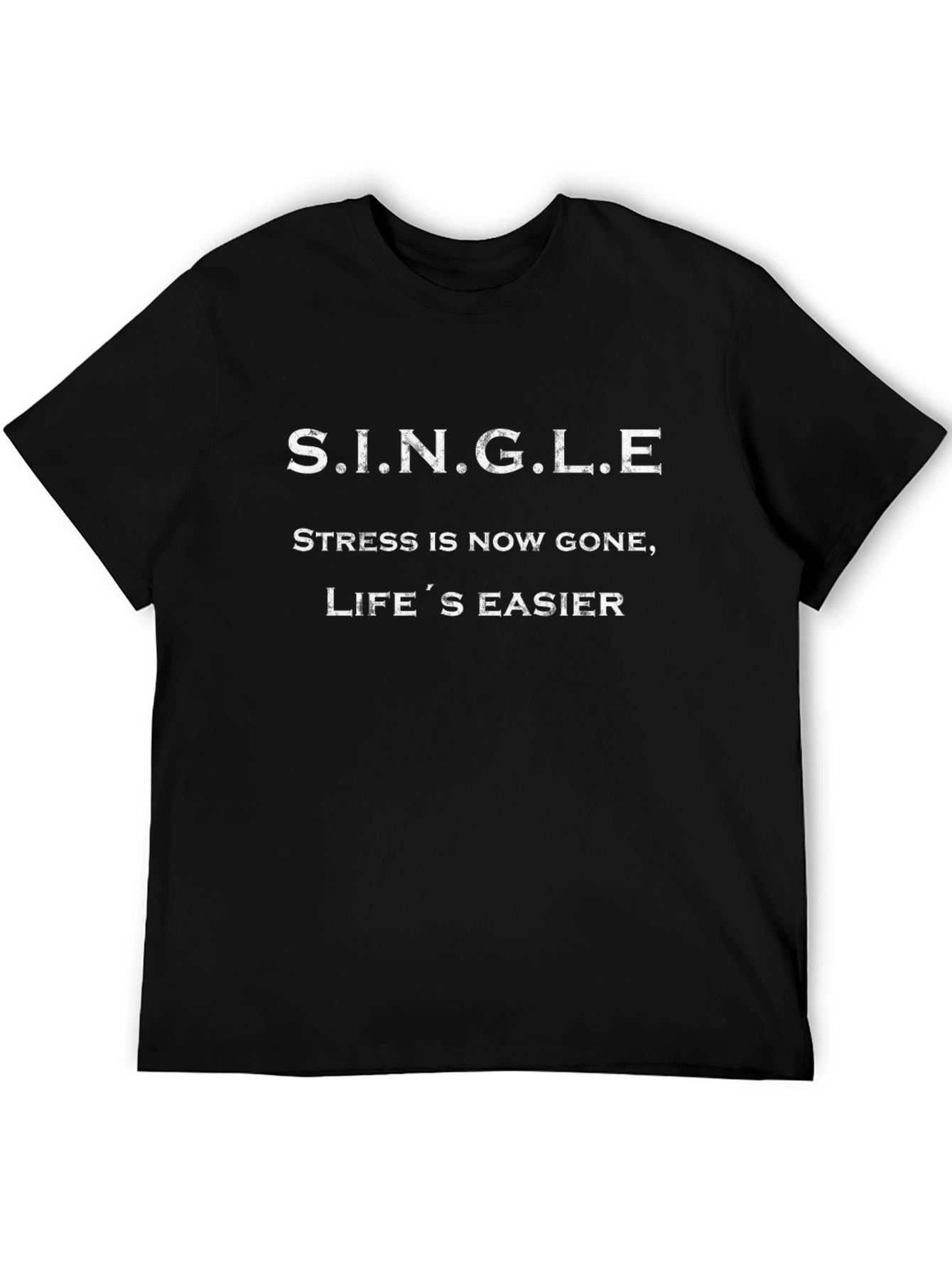 Funny Single T-Shirt - Stress is Now Gone