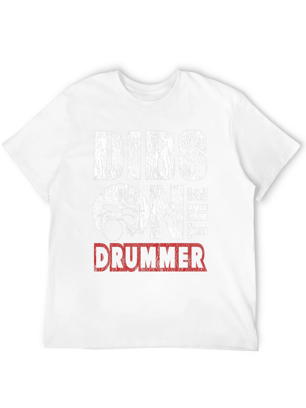 Dibs On The Drummer T-Shirt
