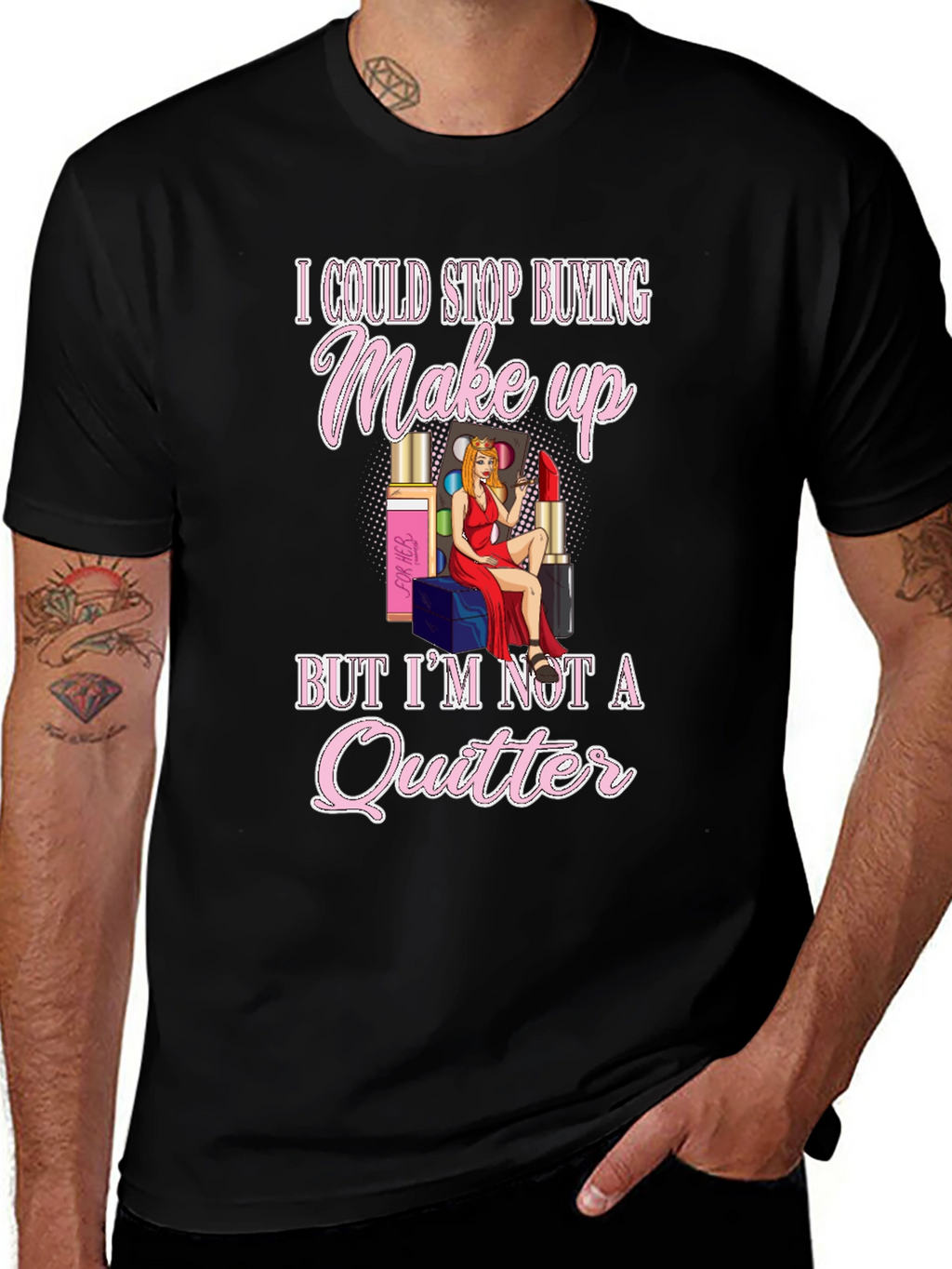 Makeup Lover Graphic T-Shirt - Im Not a Quitter