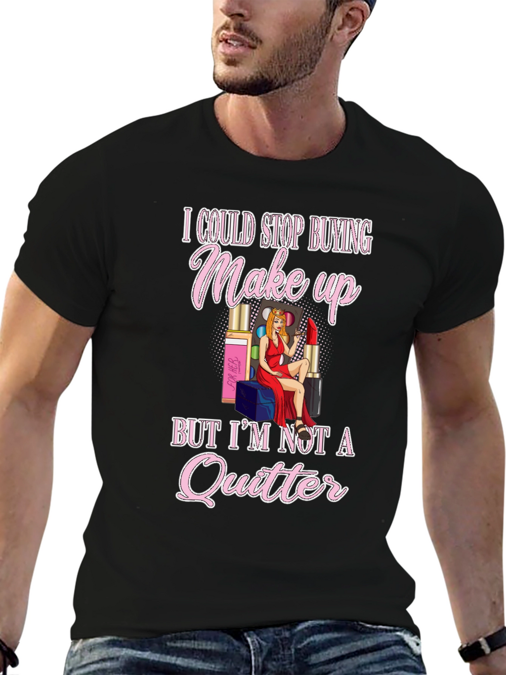 Makeup Lover Graphic T-Shirt - Im Not a Quitter