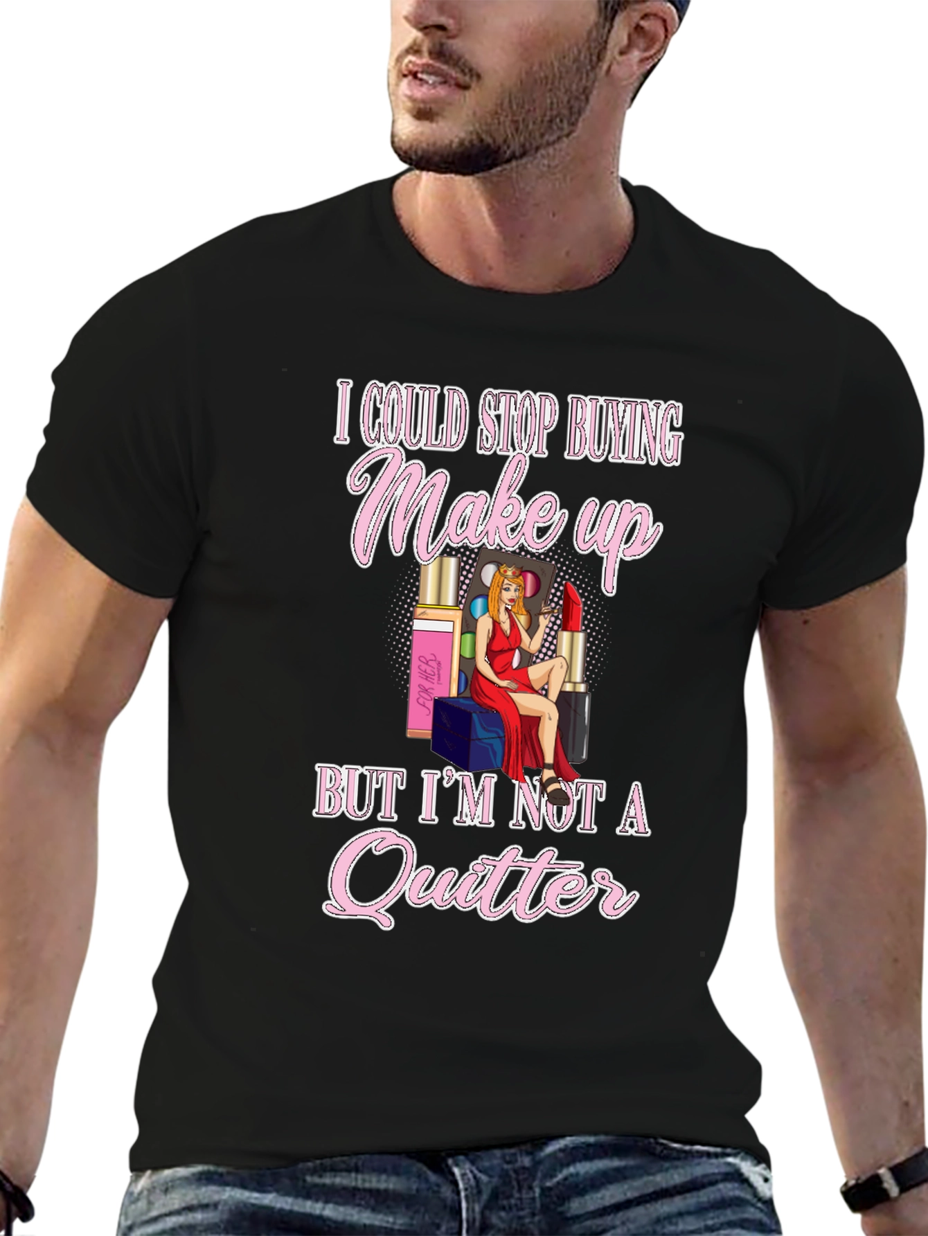 Makeup Lover Graphic T-Shirt - Im Not a Quitter