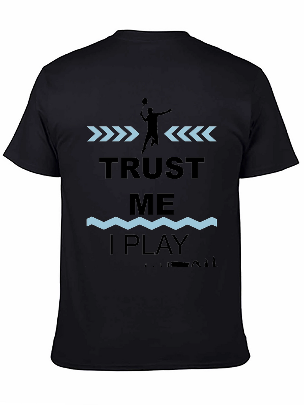 Trust Me I Play Badminton Graphic T-Shirt