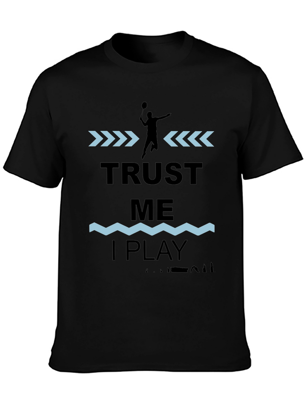 Trust Me I Play Badminton Graphic T-Shirt