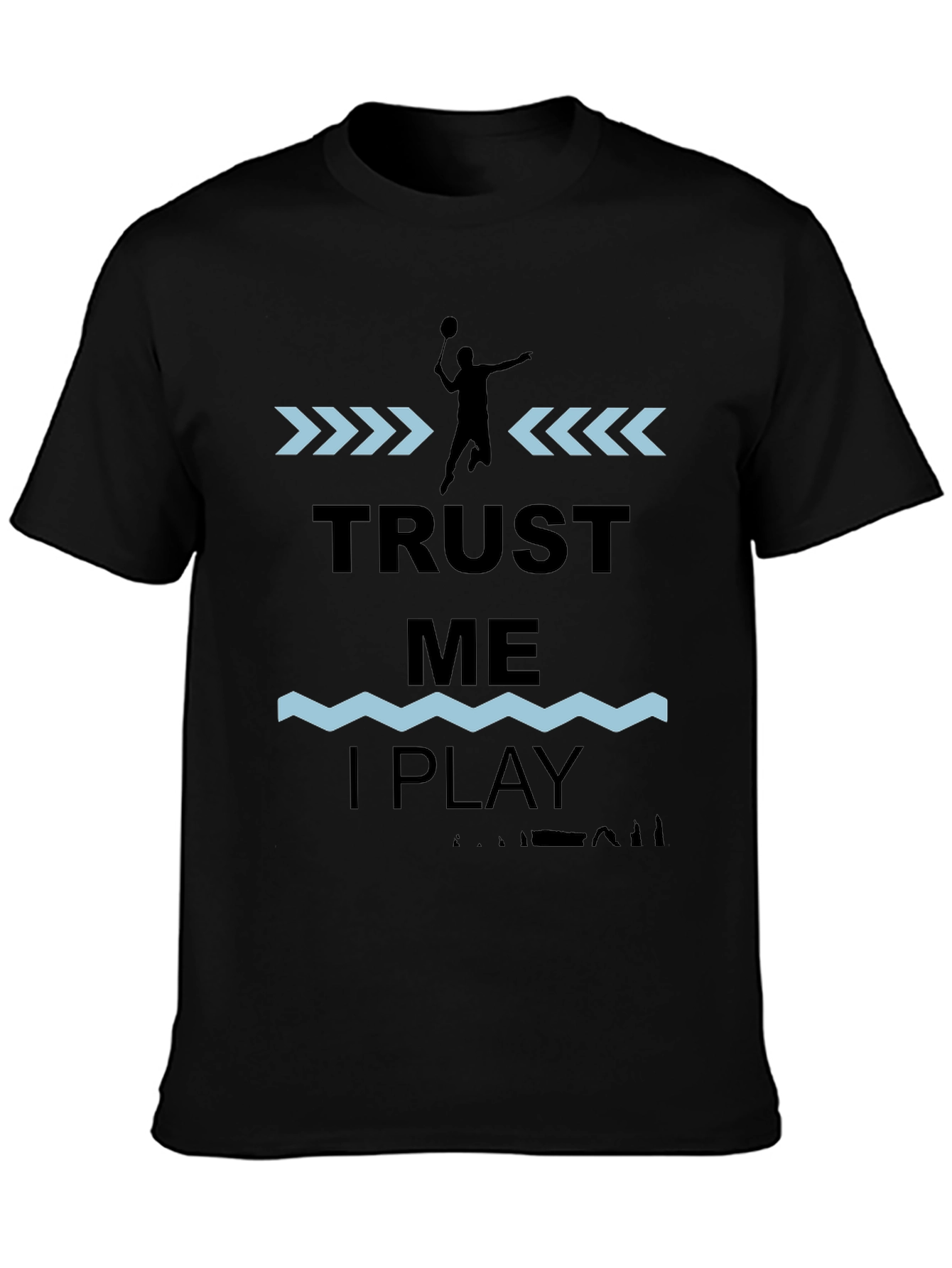 Trust Me I Play Badminton Graphic T-Shirt