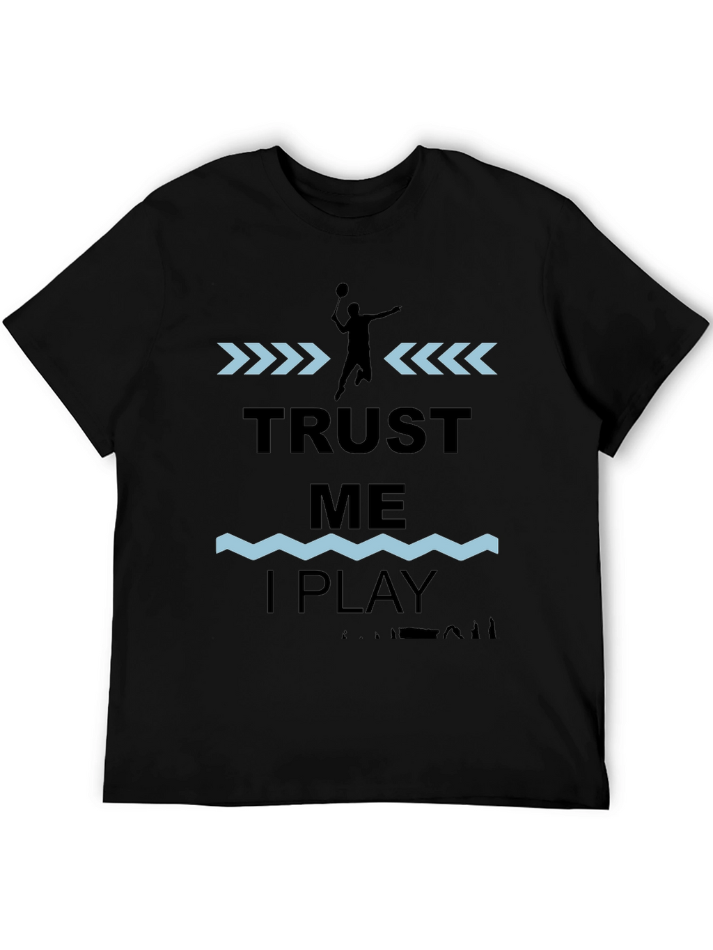Trust Me I Play Badminton Graphic T-Shirt
