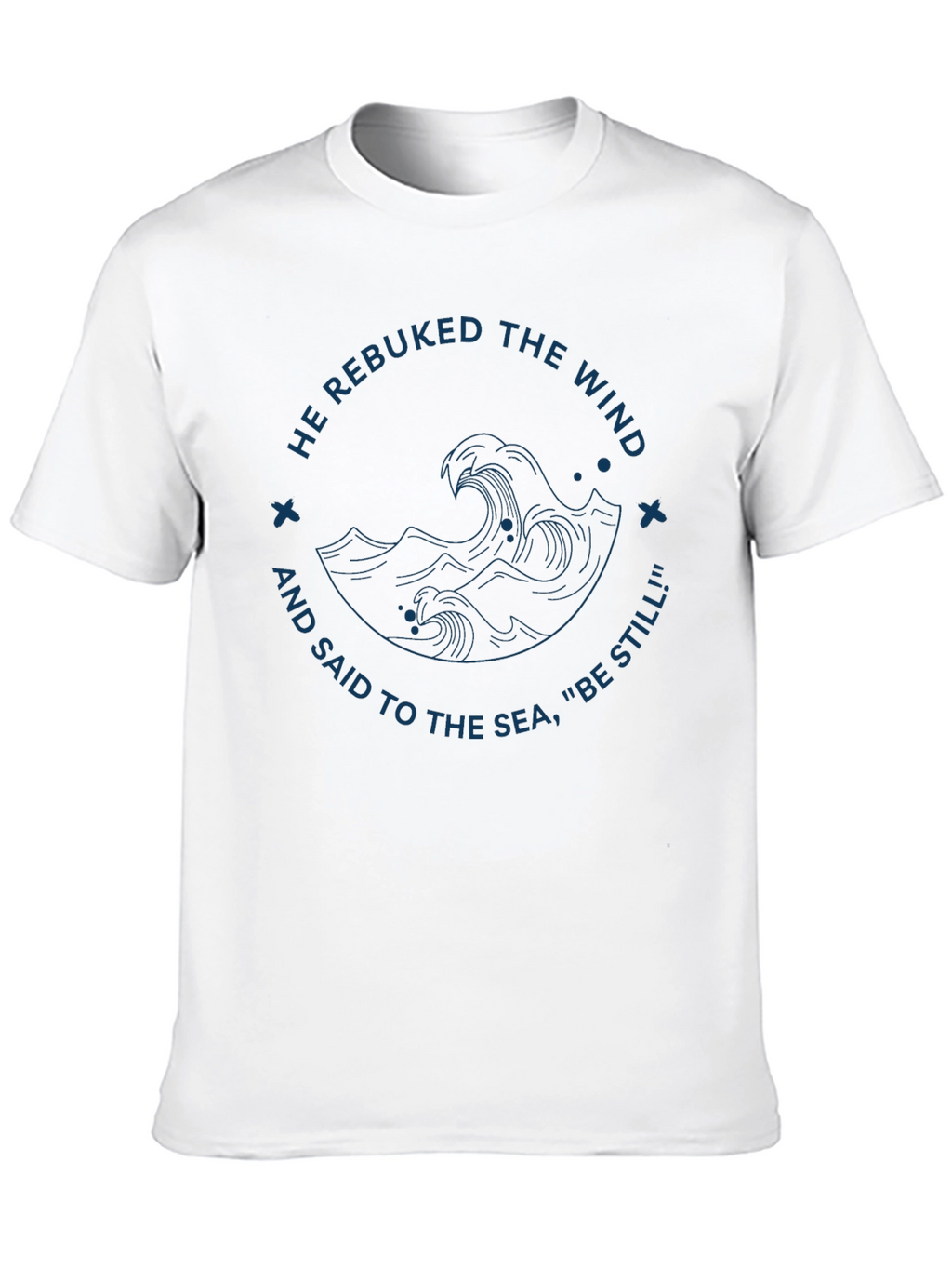 Faith-Inspired Tee: He Rebuked the Wind