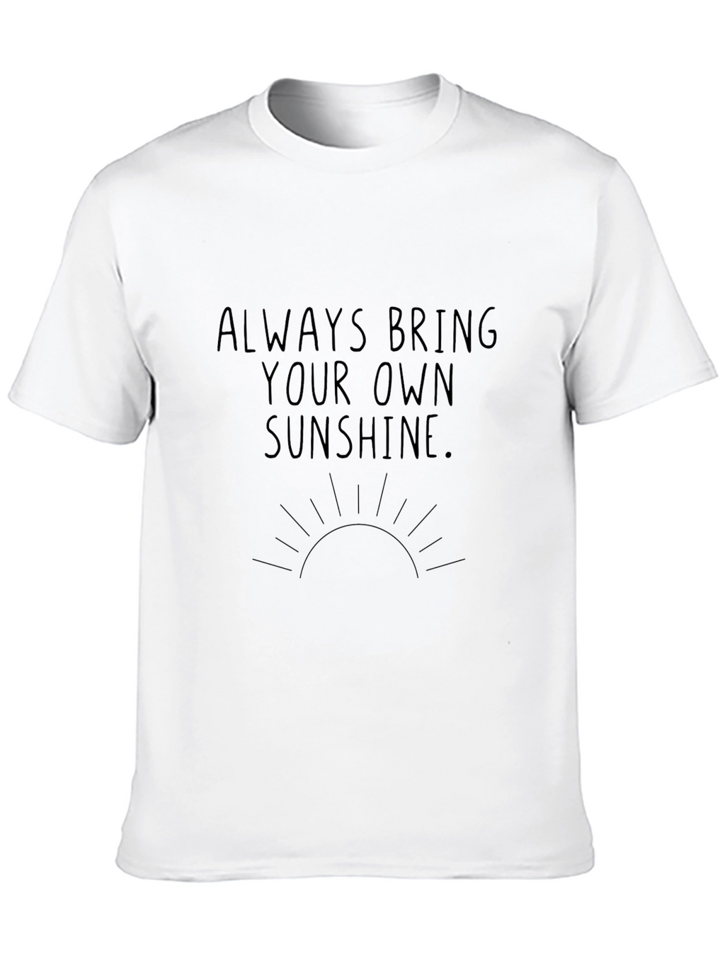Always Bring Your Own Sunshine Graphic Tee