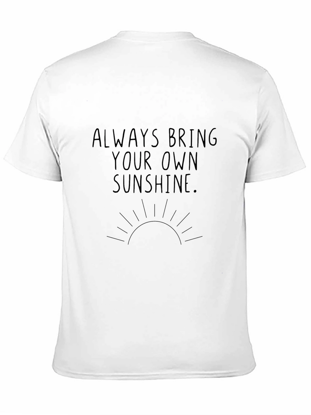 Always Bring Your Own Sunshine Graphic Tee