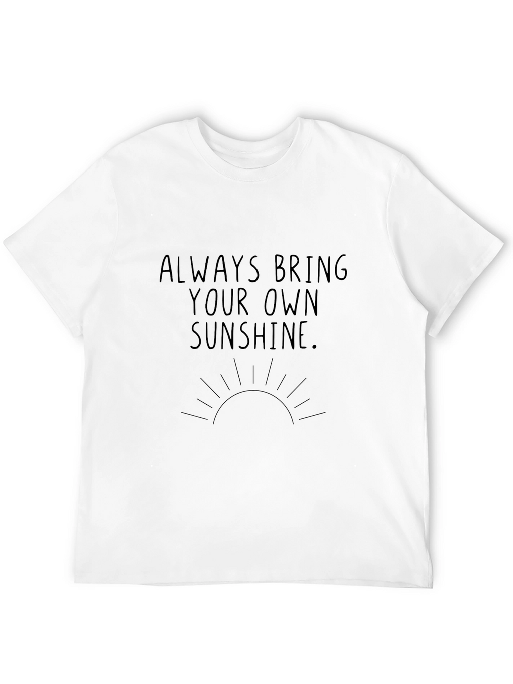 Always Bring Your Own Sunshine Graphic Tee