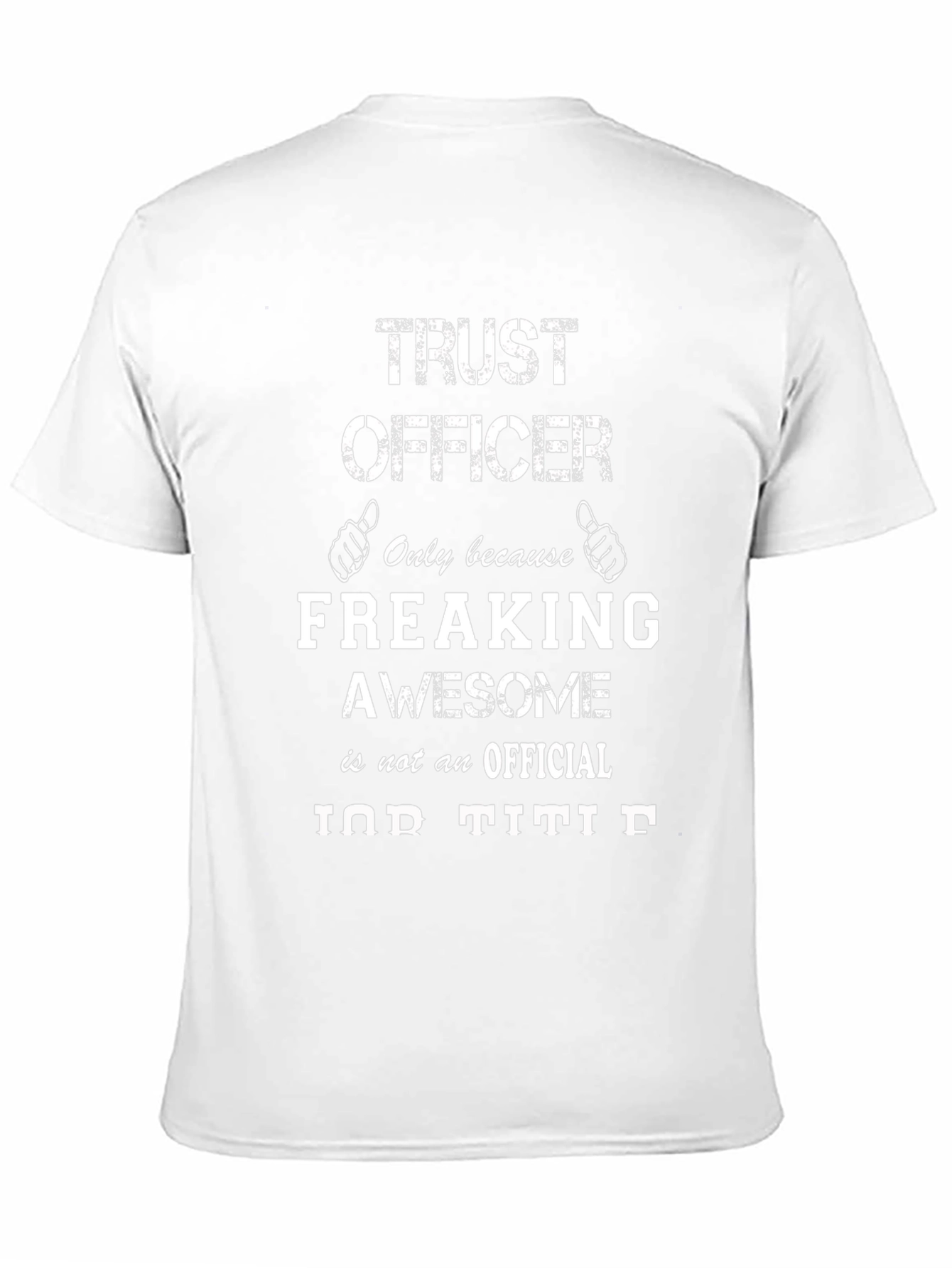 Trust Officer Freaking Awesome Job T-Shirt