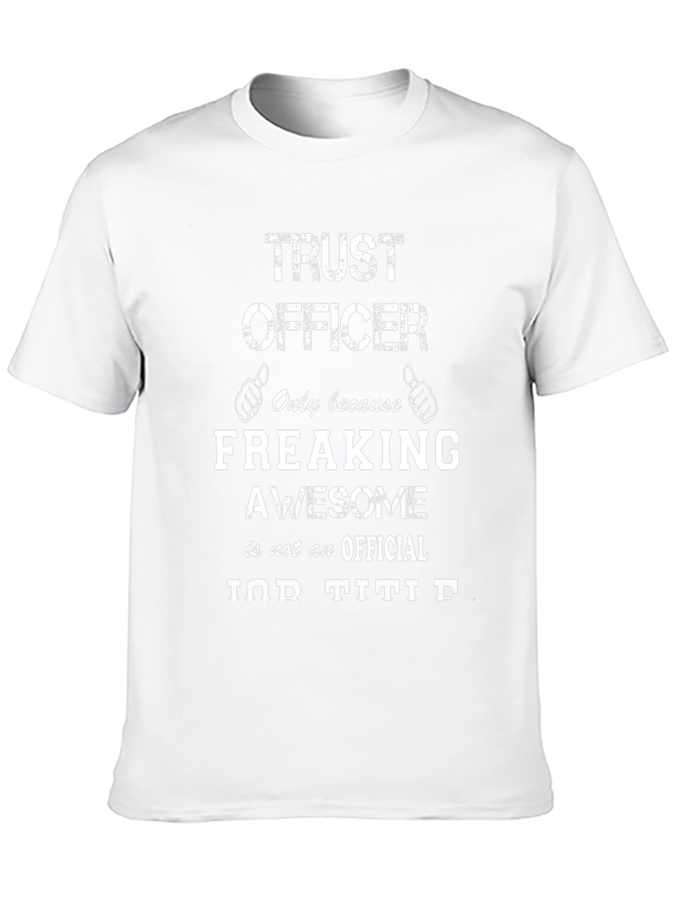 Trust Officer Freaking Awesome Job T-Shirt