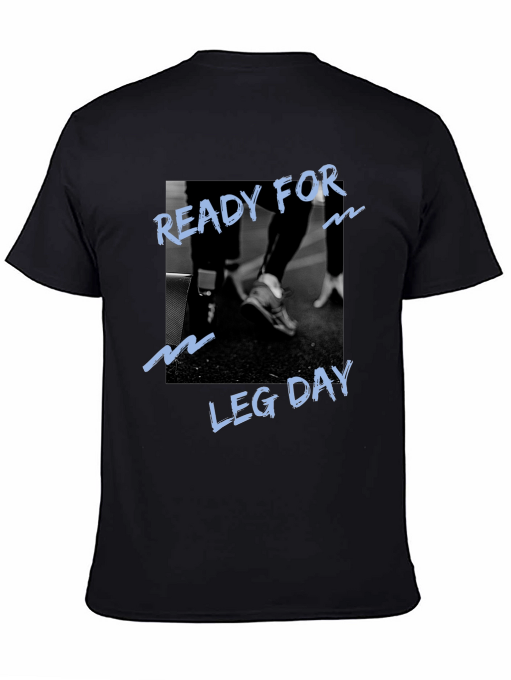Ready For Leg Day Graphic Black T-Shirt