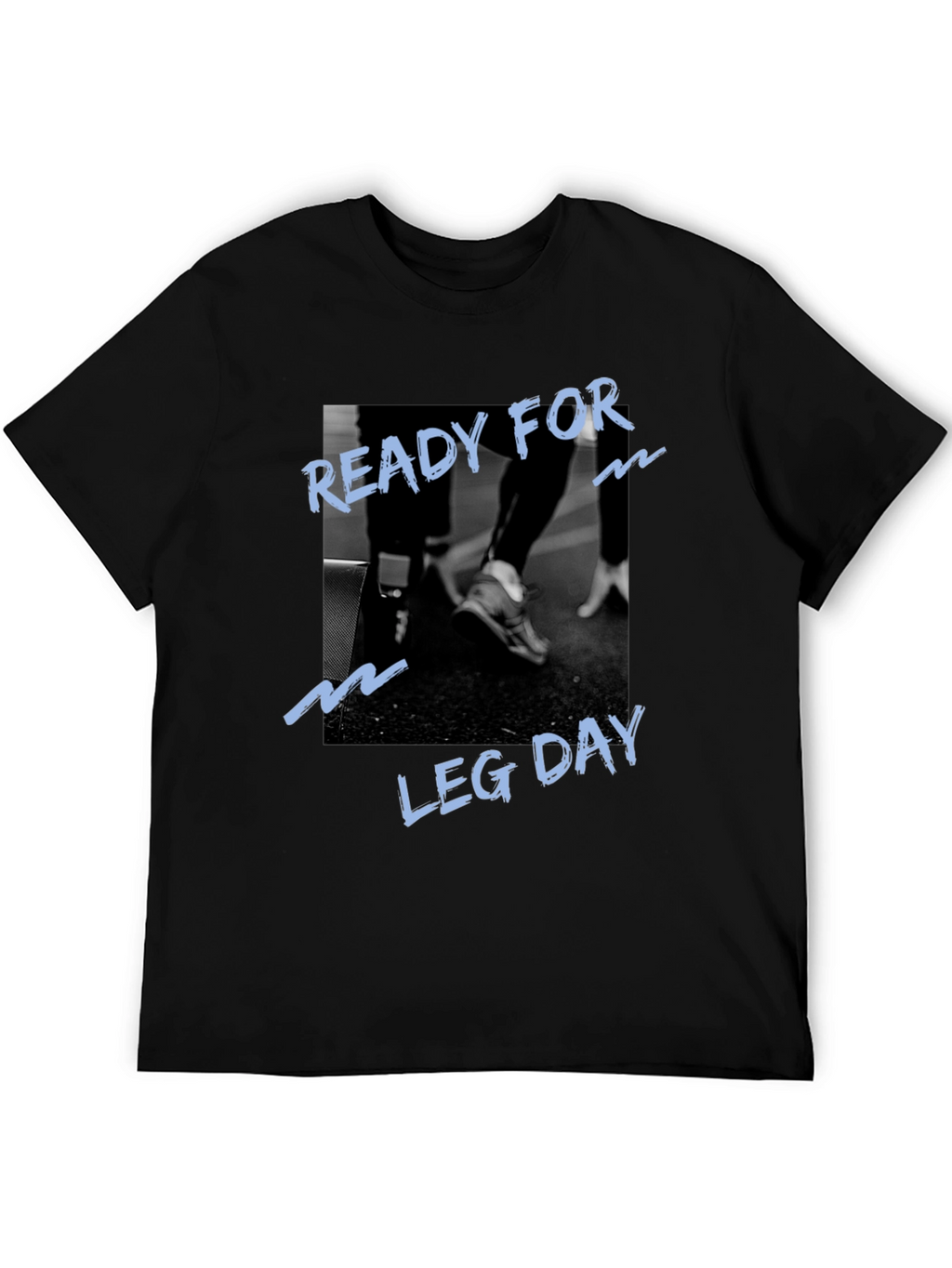 Ready For Leg Day Graphic Black T-Shirt