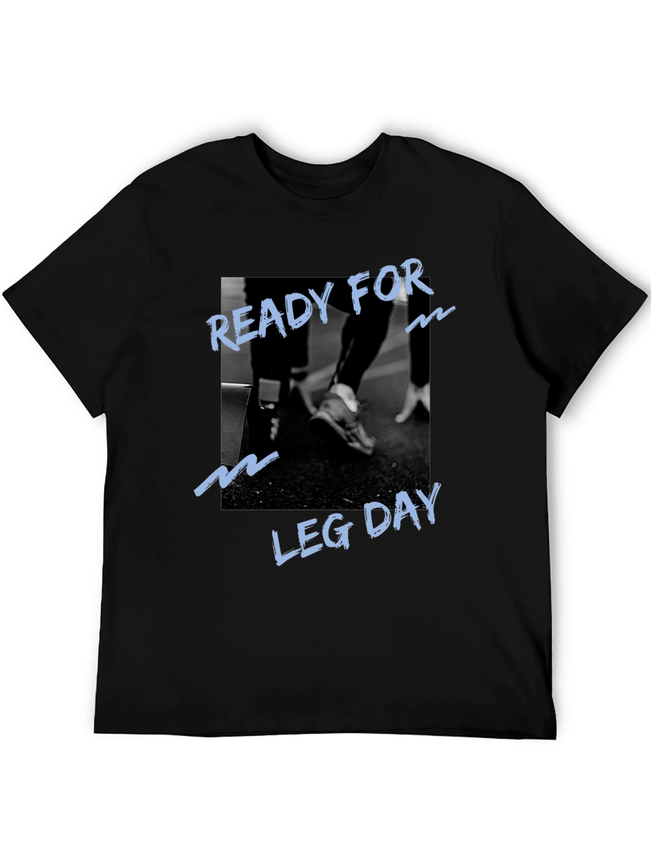 Ready For Leg Day Graphic Black T-Shirt