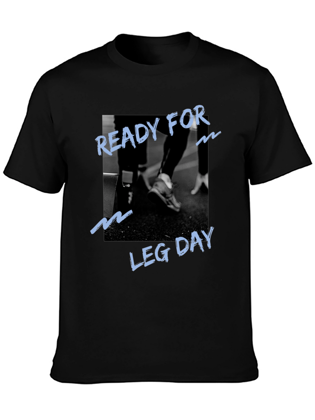 Ready For Leg Day Graphic Black T-Shirt