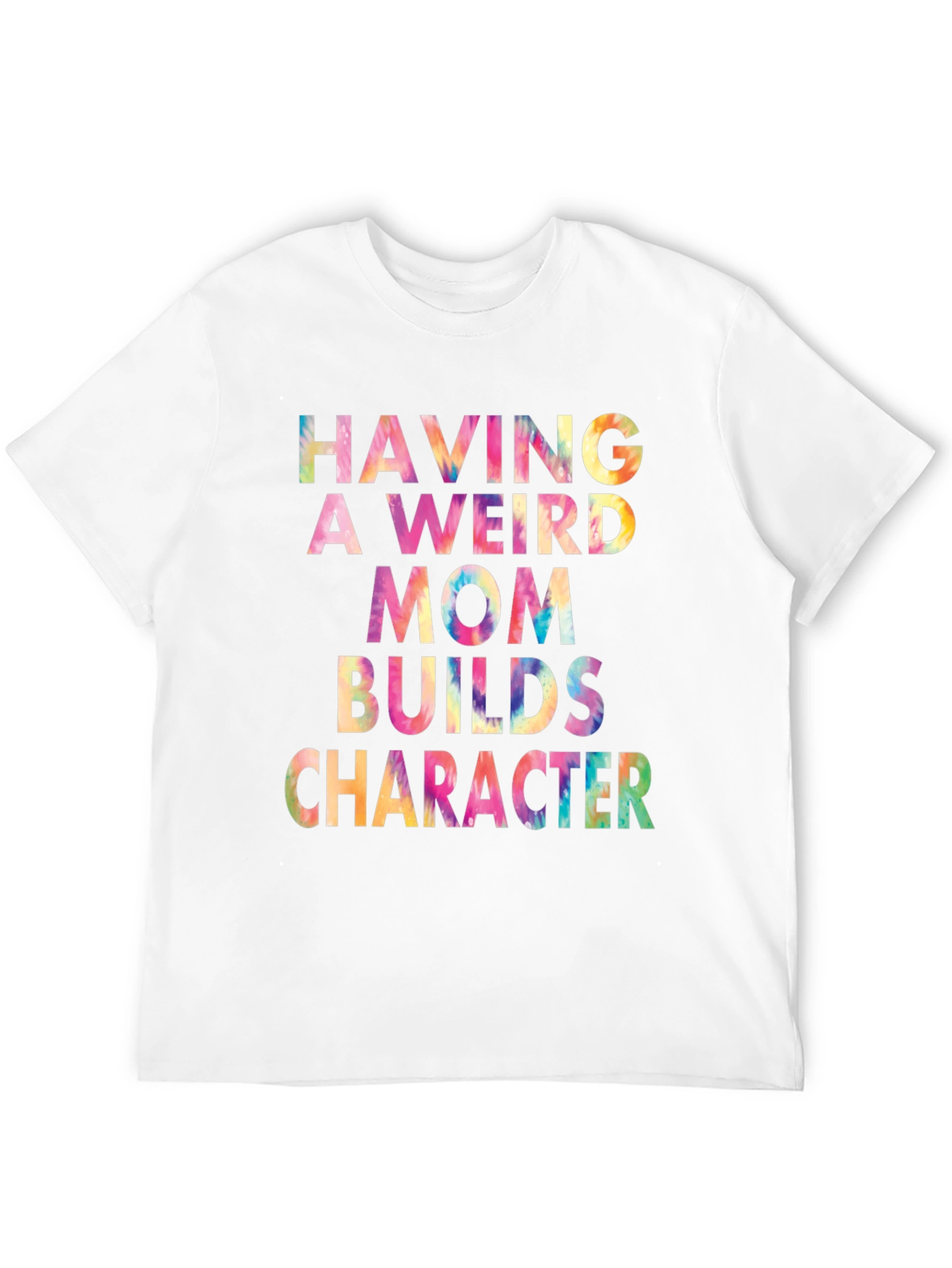 Weird Mom Builds Character Tie-Dye Tee