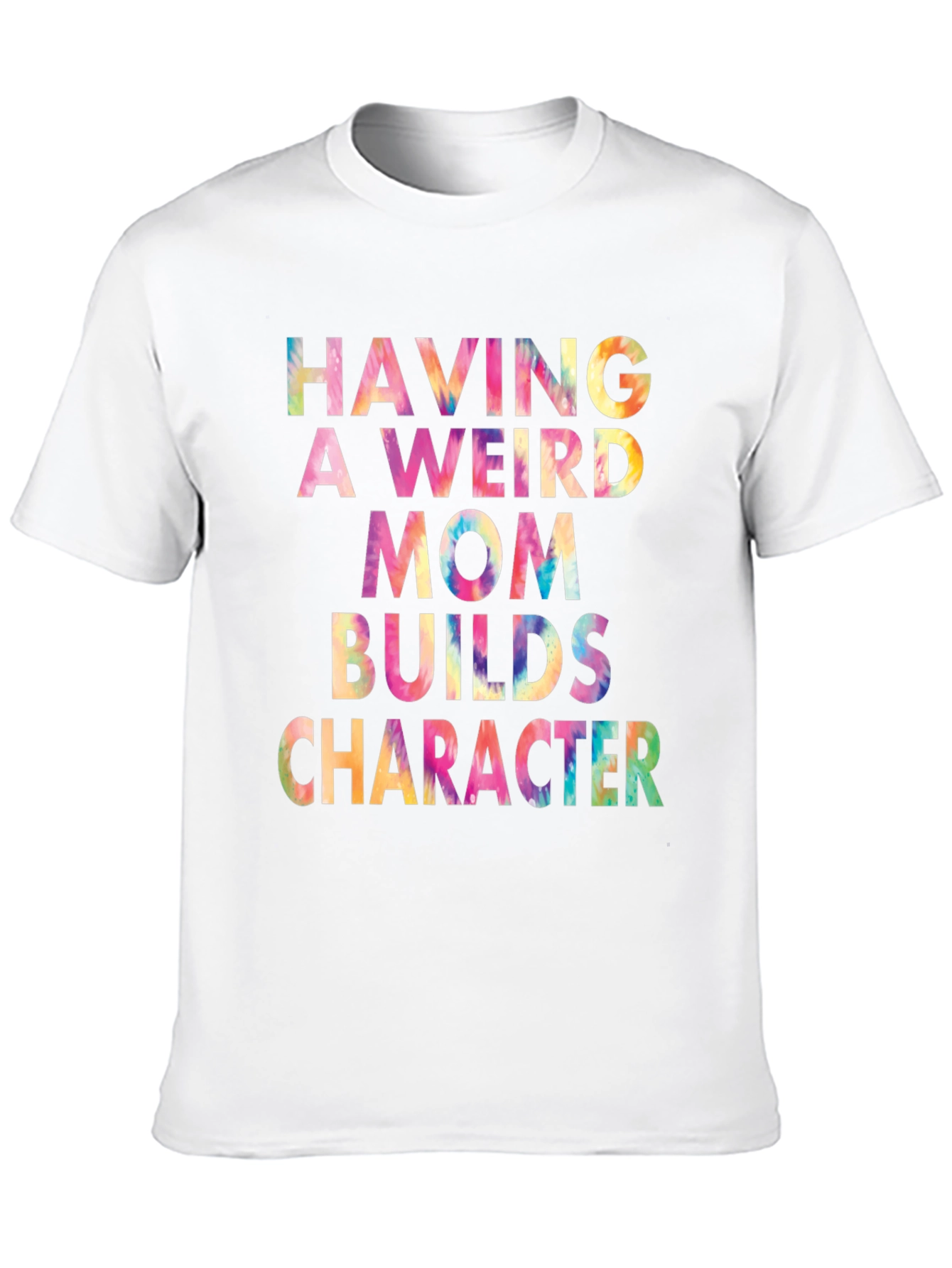 Weird Mom Builds Character Tie-Dye Tee